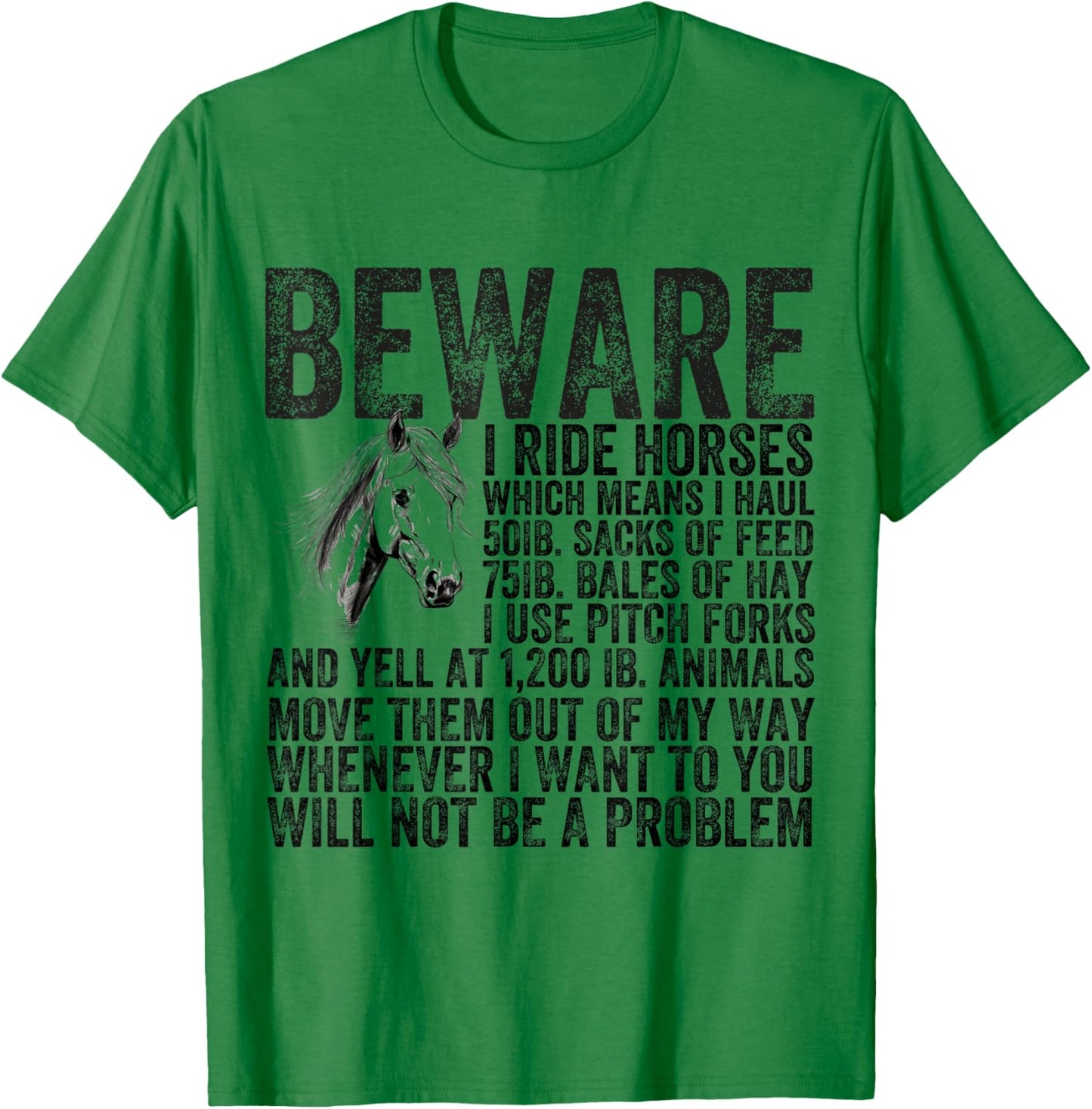 Beware I Ride Horses Not Be A Problem Funny Horse Lover T-Shirt - T-Shirt | Irish Green