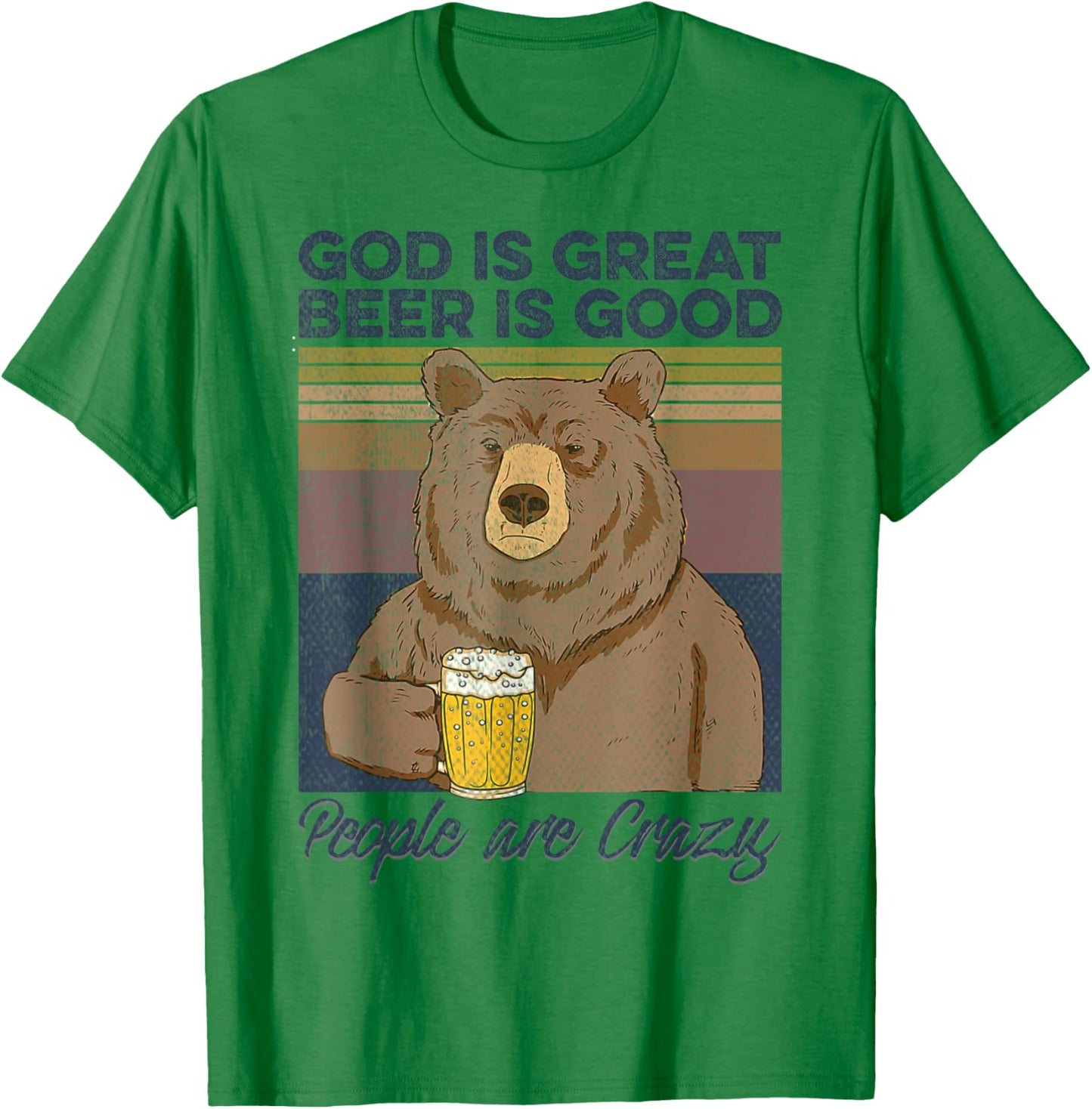 God is great beer is good and people are crazy Funny Bear T-Shirt - T-Shirt | Irish Green