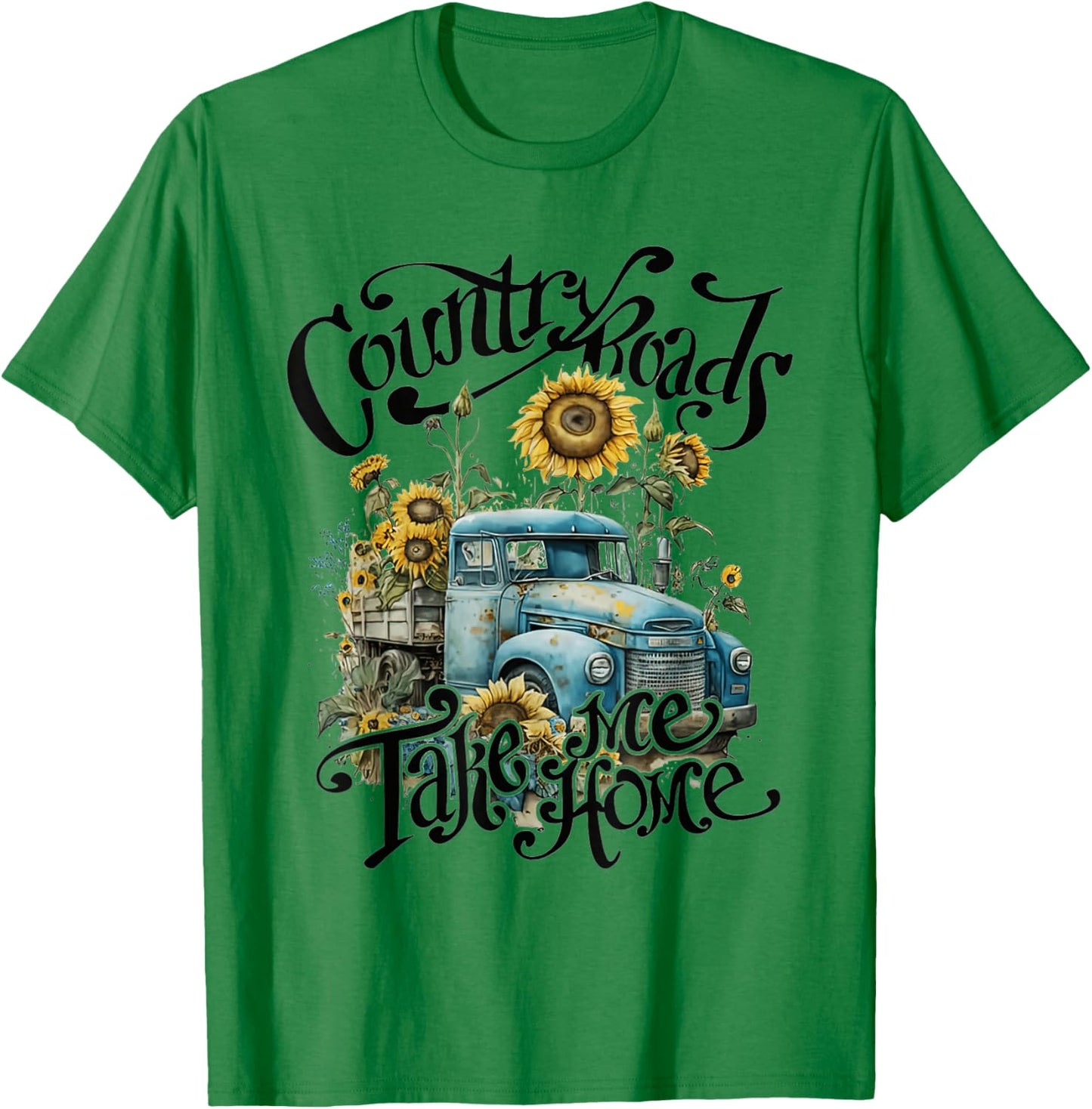 Country Roads Sunflowers Truck Country Take Me Home T-Shirt - T-Shirt | Irish Green