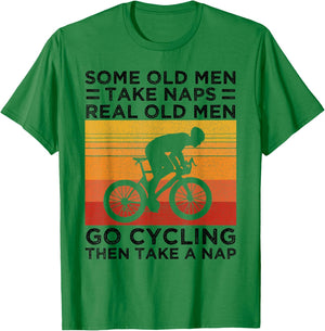 Some Old Men Take Naps Real Old Men Go Cycling T-Shirt - T-Shirt | Irish Green