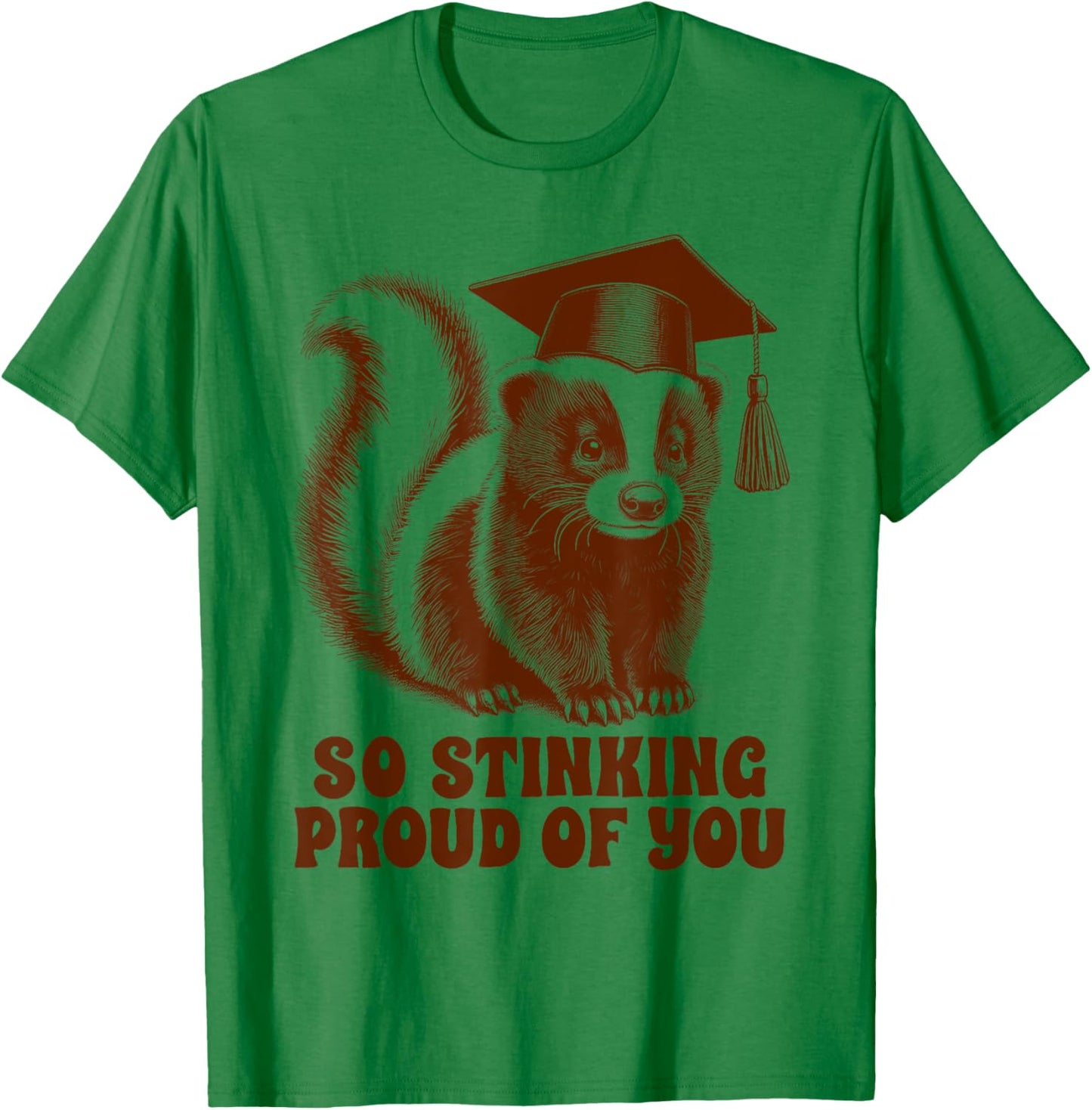 Graduation Day Senior Mom Skunk So Stinking Proud Of You T-Shirt - T-Shirt | Irish Green