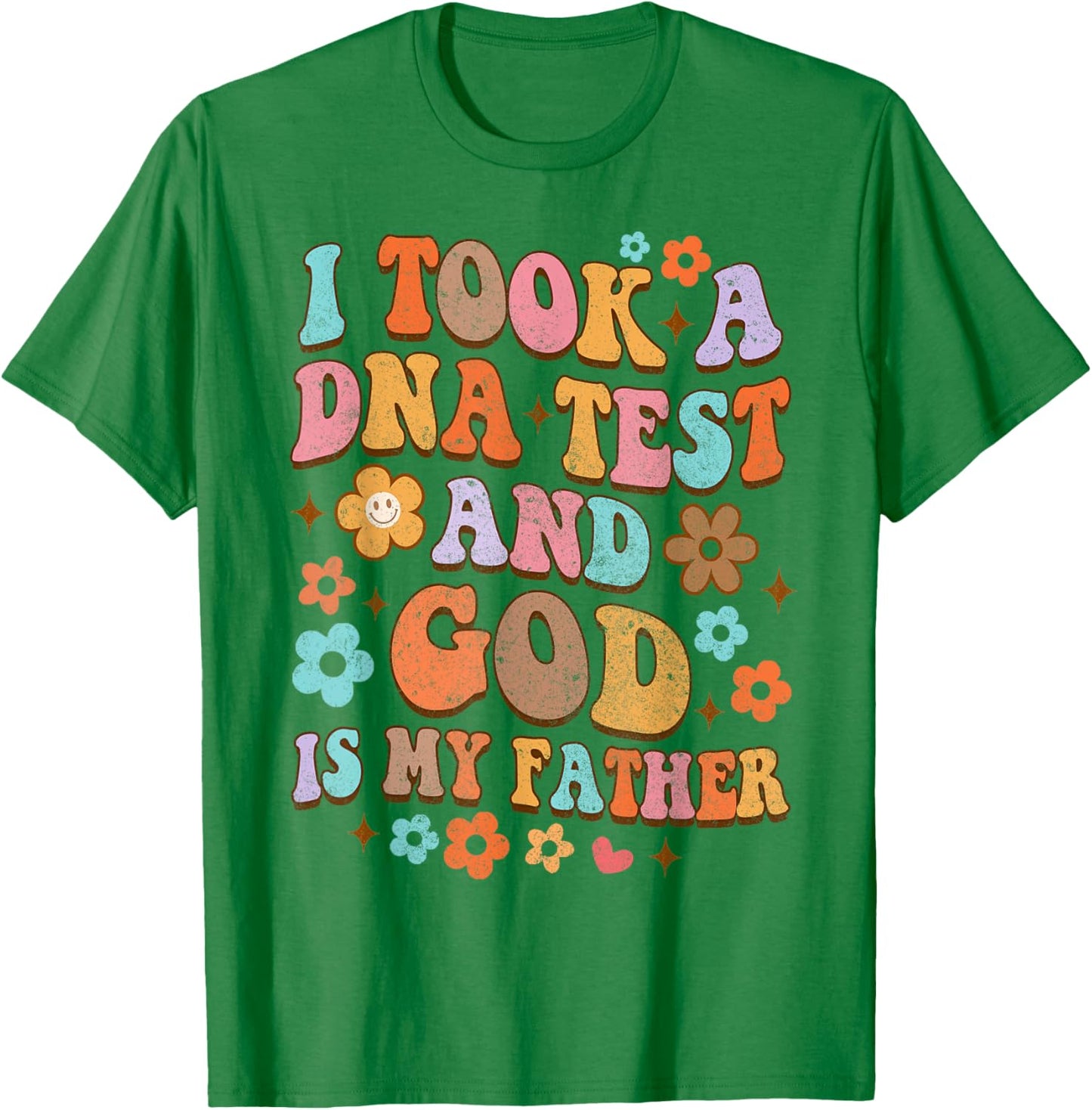 It Took A DNA Test & God Is My Father Christian Jesus Groovy T-Shirt - T-Shirt | Irish Green