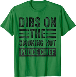 Dibs on The Smoking Hot Police Chief Funny Wife Girlfriend T-Shirt - T-Shirt | Irish Green