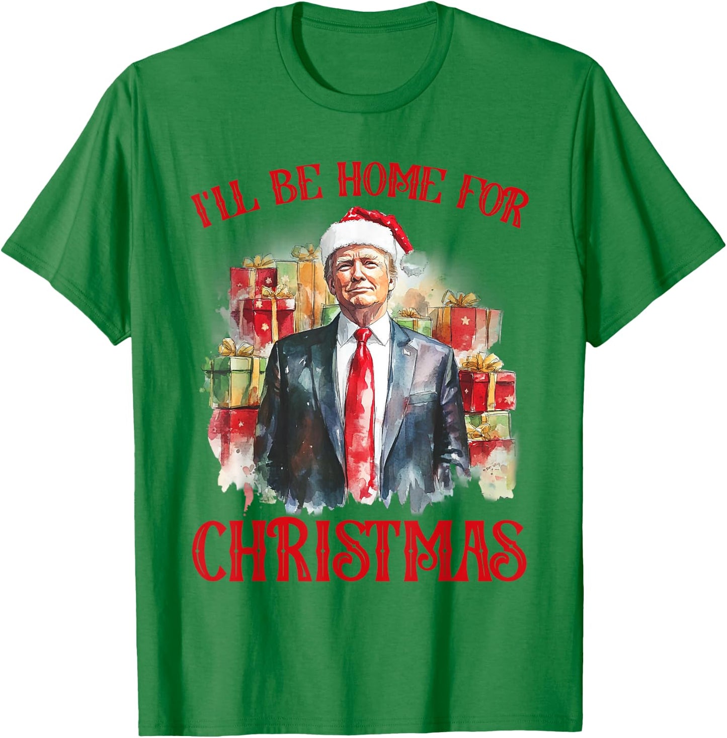 I'll Be Home For Christmas Funny Santa Trump Xmas Pajamas T-Shirt - T-Shirt | Irish Green
