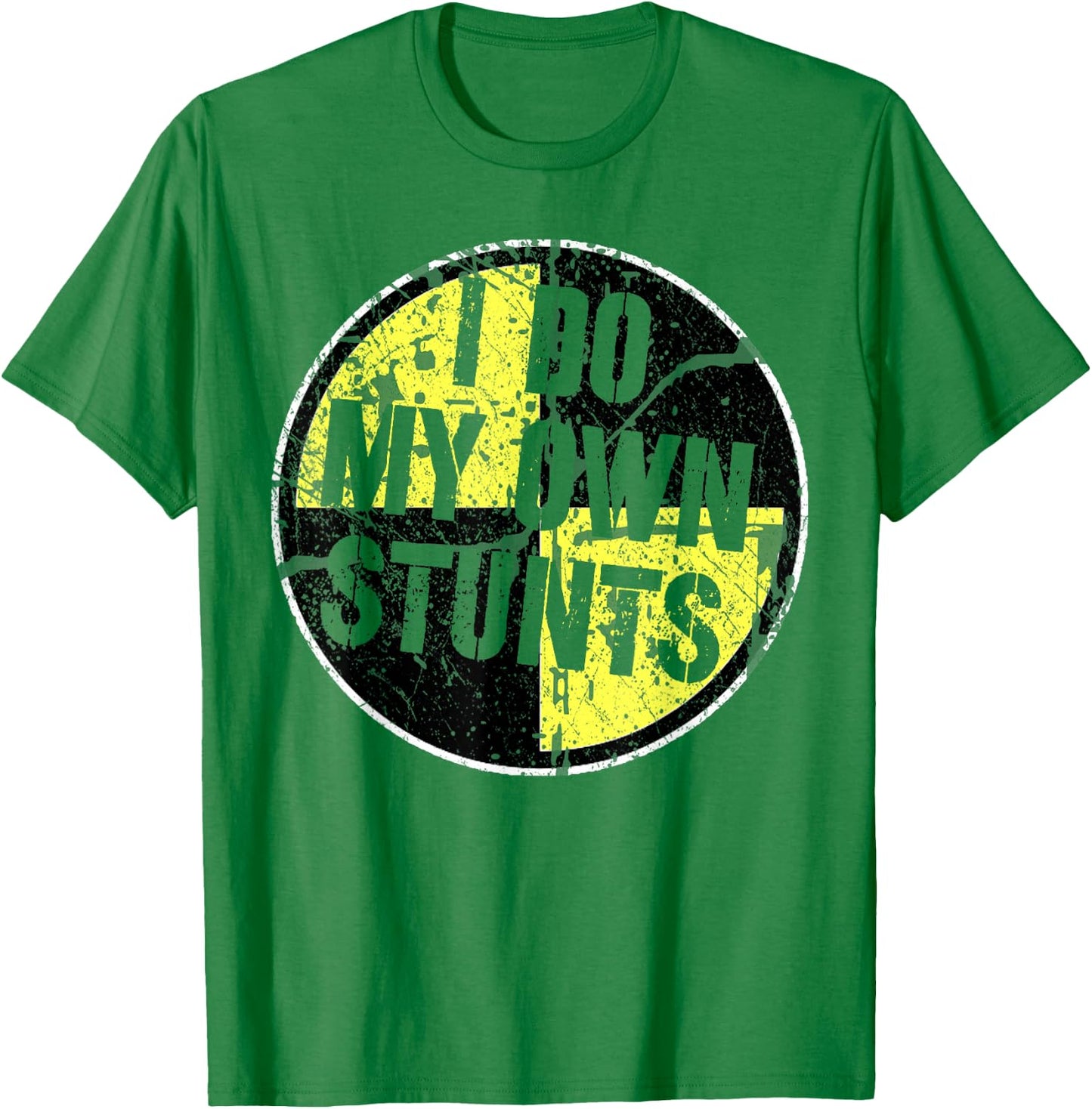 I DO MY OWN STUNTS Random Gravity Checks Crash Test Dummy T-Shirt - T-Shirt | Irish Green
