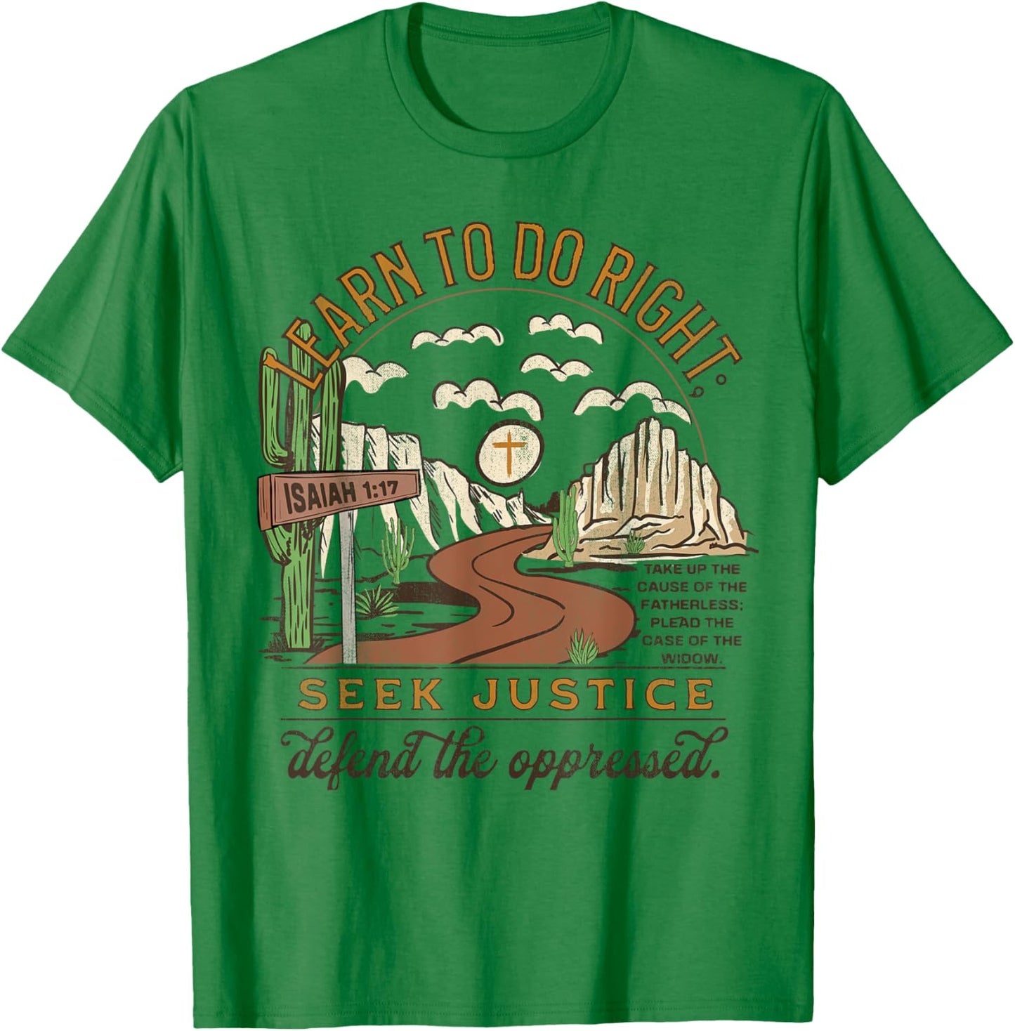 Learn To Do Right, Seek Justice, Isaiah 1:17 Christian Faith T-Shirt - T-Shirt | Irish Green