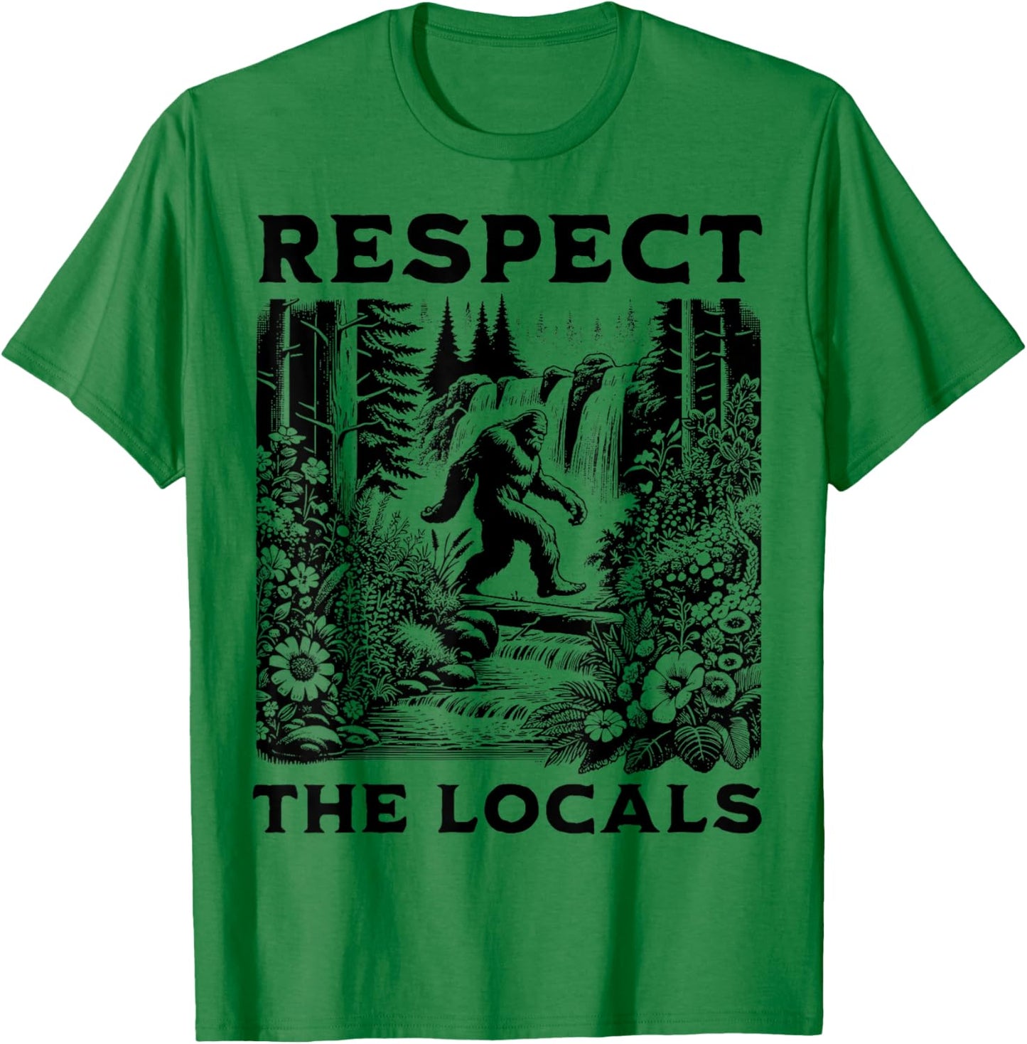 The Original Respect The Locals Bigfoot Sasquatch Funny T-Shirt - T-Shirt | Irish Green