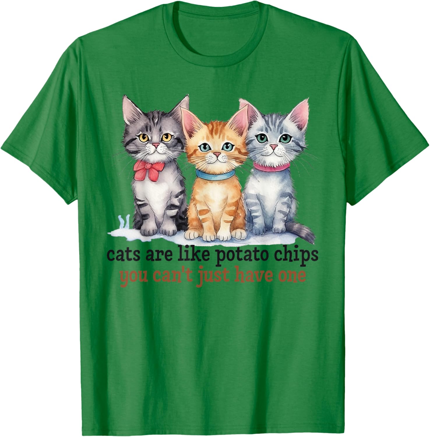 Cats Are Like Potato Chips You Can't Have Just One Pet Owner T-Shirt - T-Shirt | Irish Green