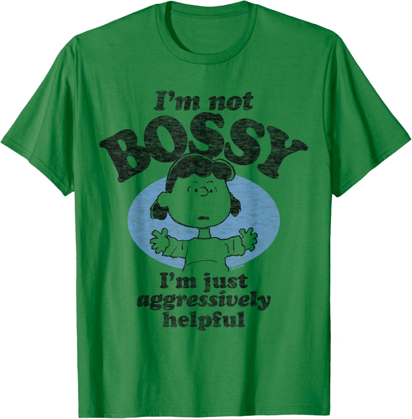 Peanuts - Lucy I'm Not Bossy I'm Just Aggressively Helpful T-Shirt - T-Shirt | Irish Green