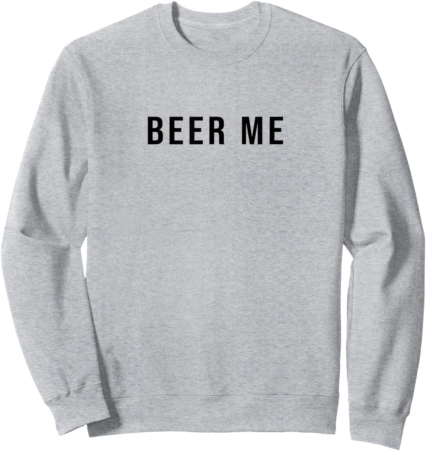 Beer Me Sweatshirt - Sweatshirt | Ash