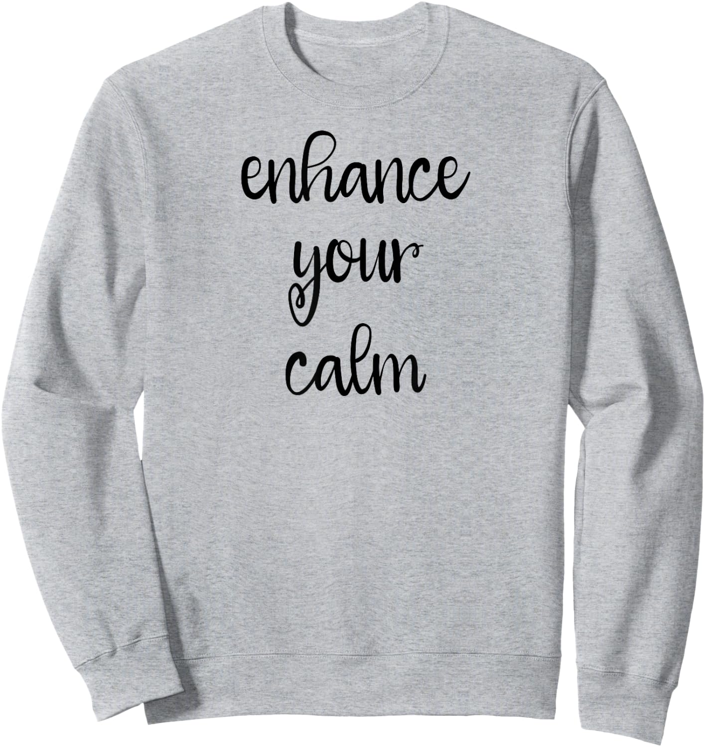 Enhance Your Calm Sweatshirt - Sweatshirt | Ash