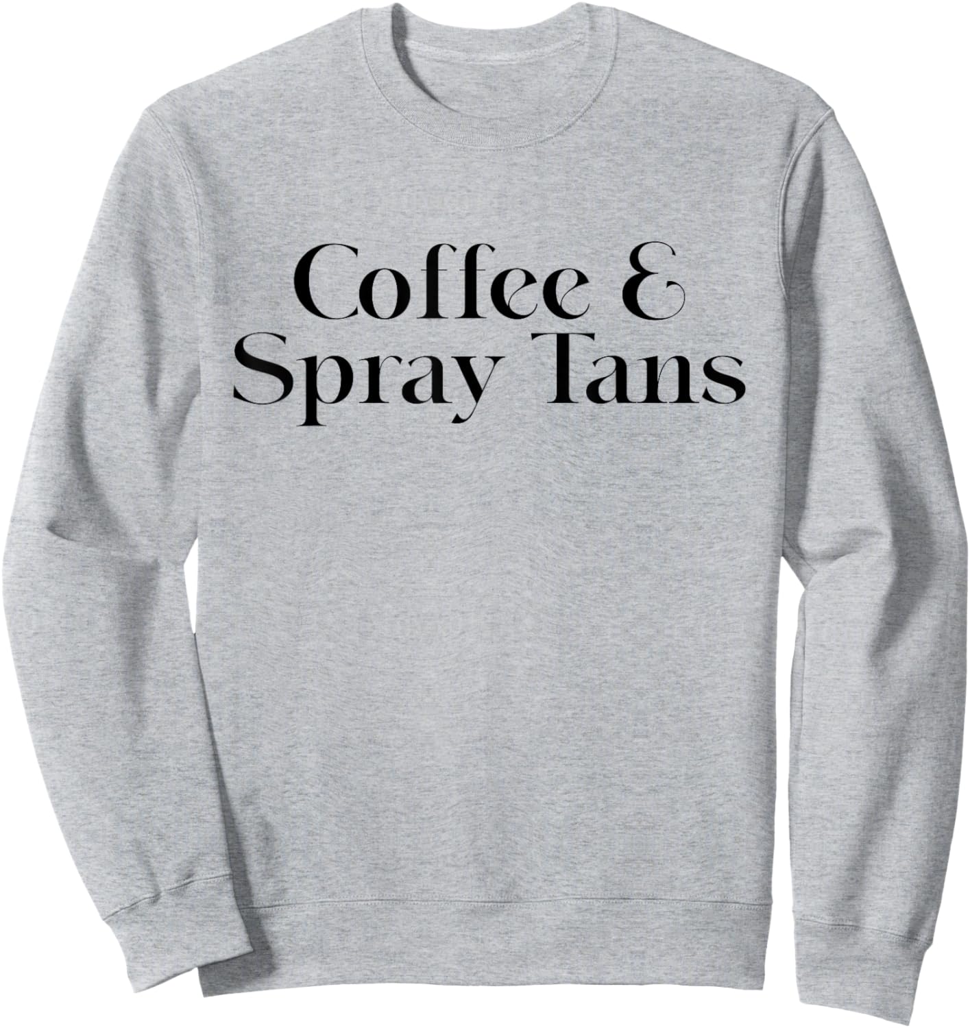 Coffee And Spray Tans Spray Tech Spray Tan Artist Sweatshirt - Sweatshirt | Ash