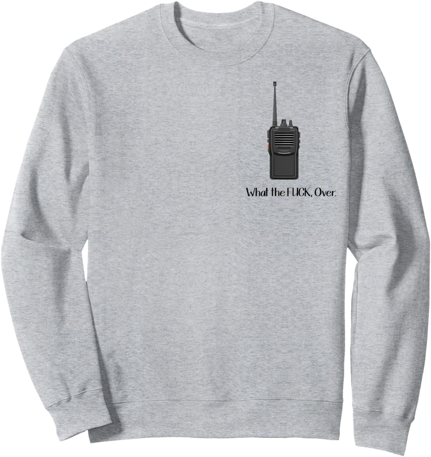 What The Fuck Over Walkie Talkie Icon Sweatshirt - Sweatshirt | Ash