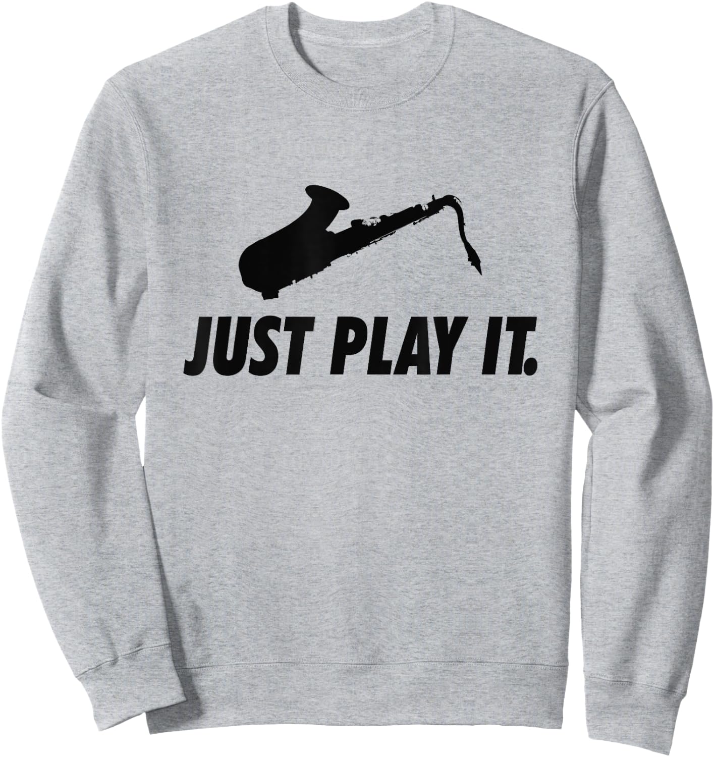 Fun Tenor Saxophone Player Play Sax Saxy Marching Band Gift Sweatshirt - Sweatshirt | Ash
