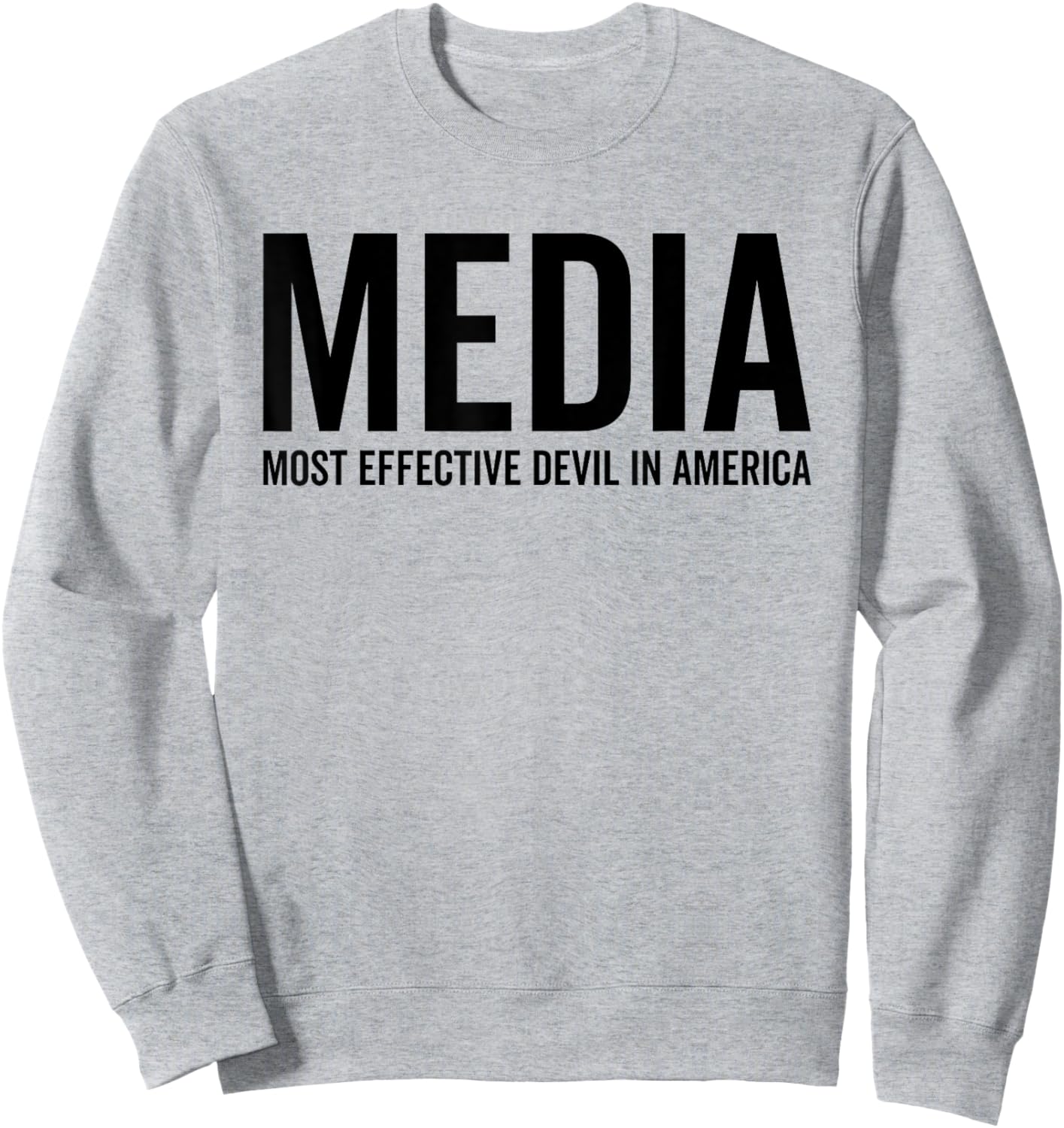 MEDIA Most Effective Devil In America Funny Cool USA Sarcasm Sweatshirt - Sweatshirt | Ash