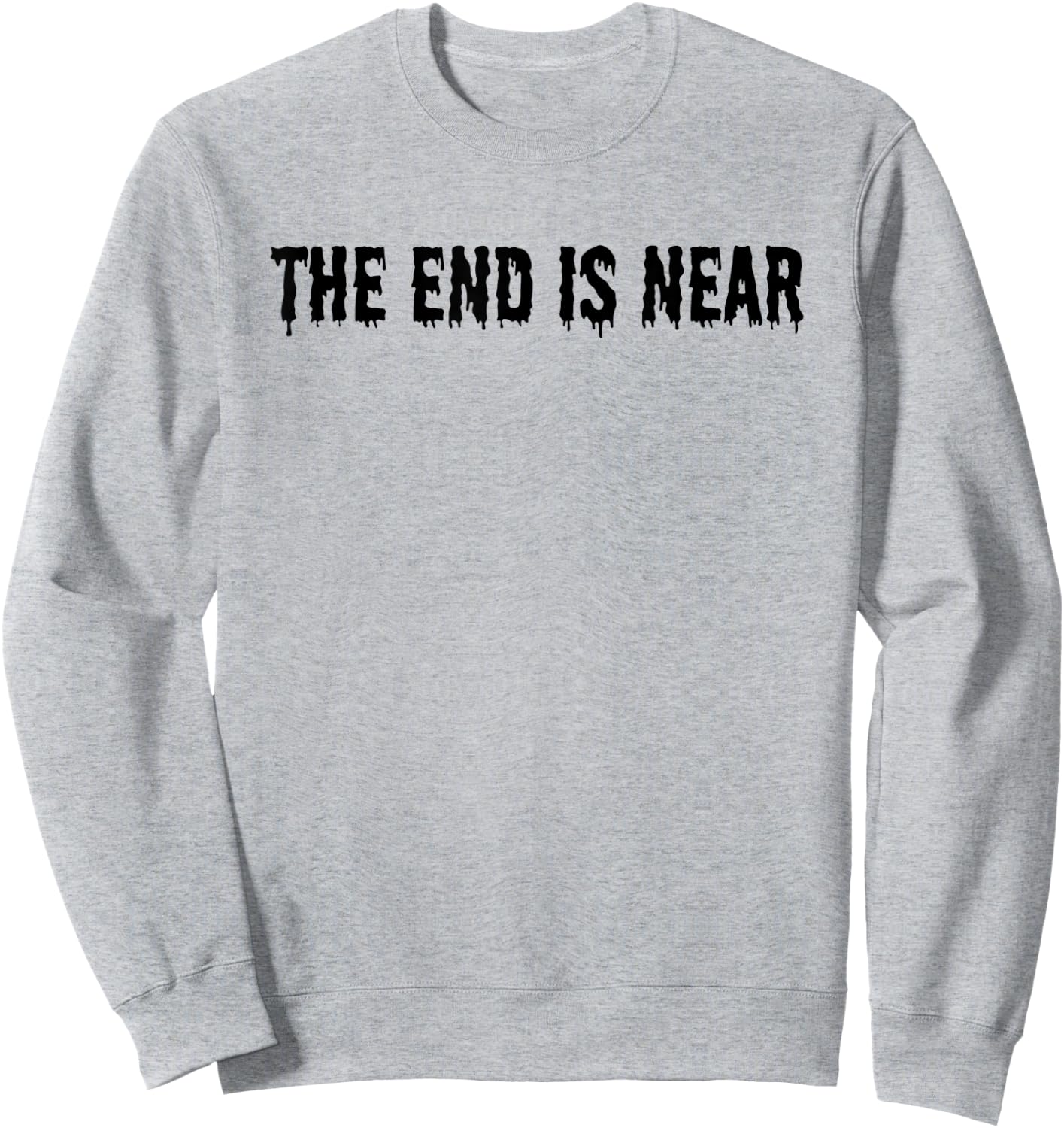The End Is Near - Alien Abduction UFO Halloween Creepy Scary Sweatshirt - Sweatshirt | Ash