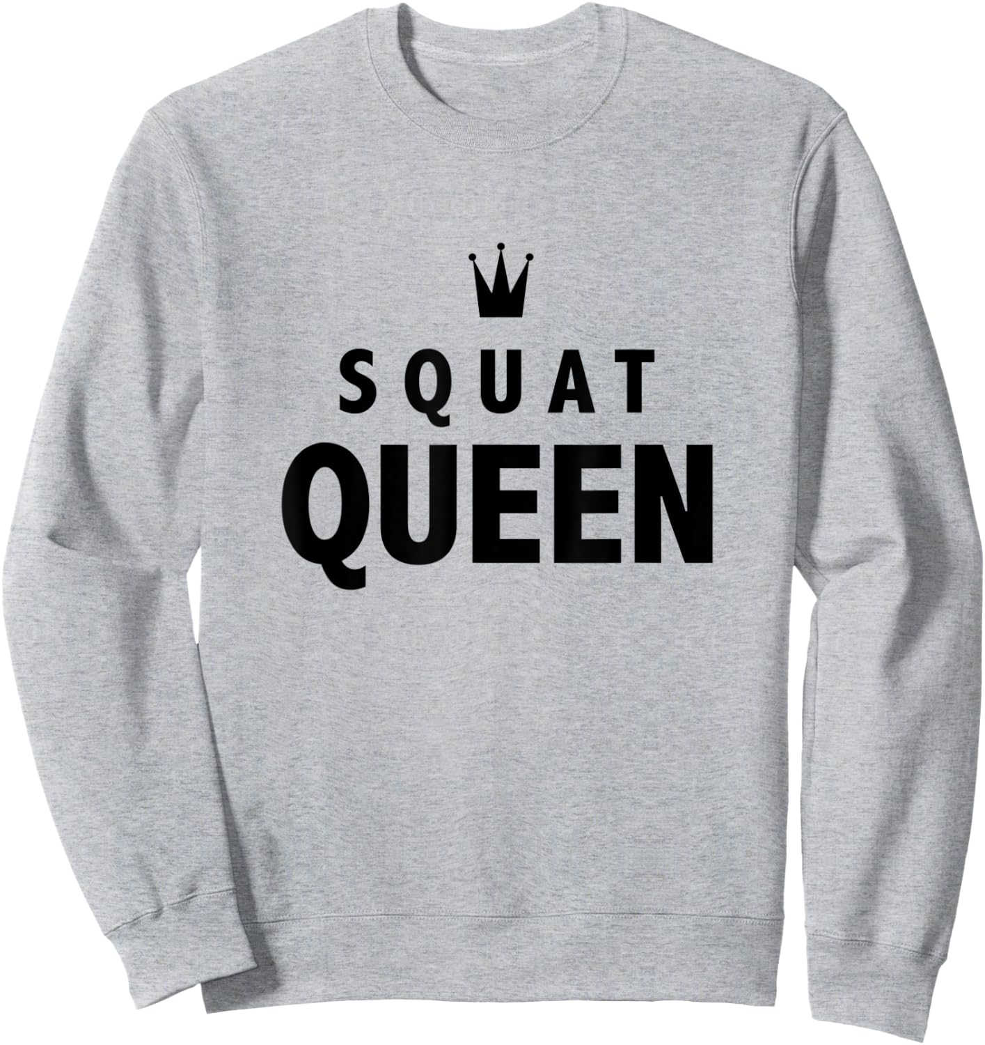 Squat Queen Workout Gym Sweatshirt - Sweatshirt | Ash