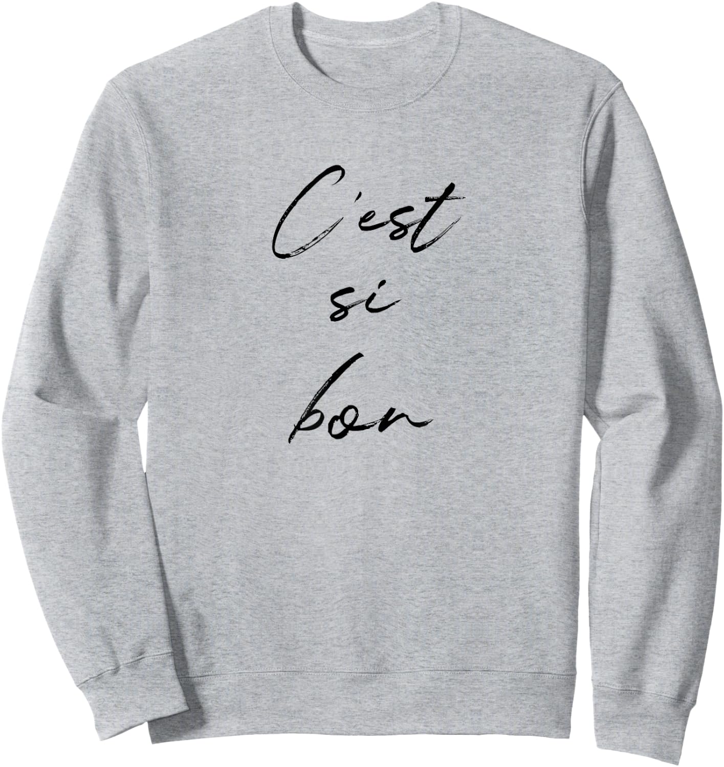 C'est Si Bon It's So Good Fun French Travel Gym Vacation Sweatshirt - Sweatshirt | Ash