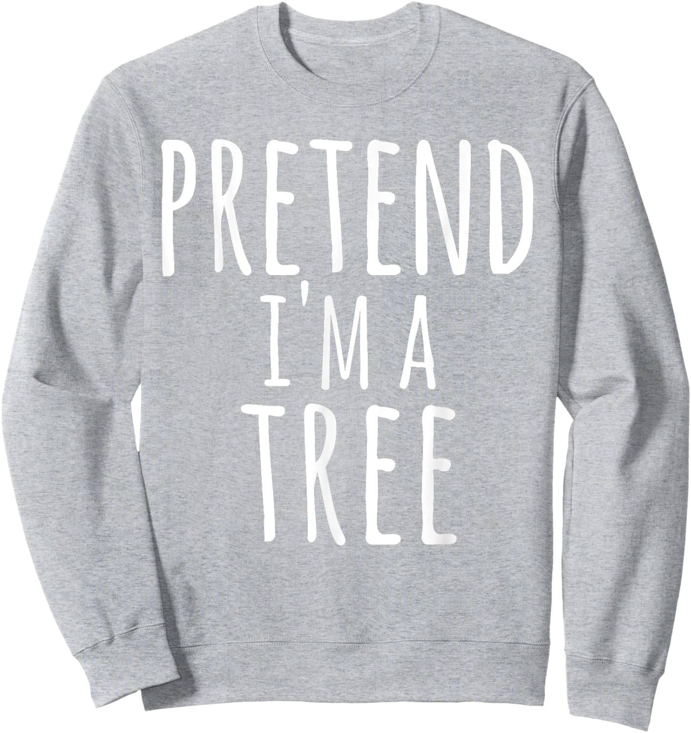 Funny Easy Lazy Halloween PRETEND I'M A TREE Costume Gift Sweatshirt - Sweatshirt | Ash