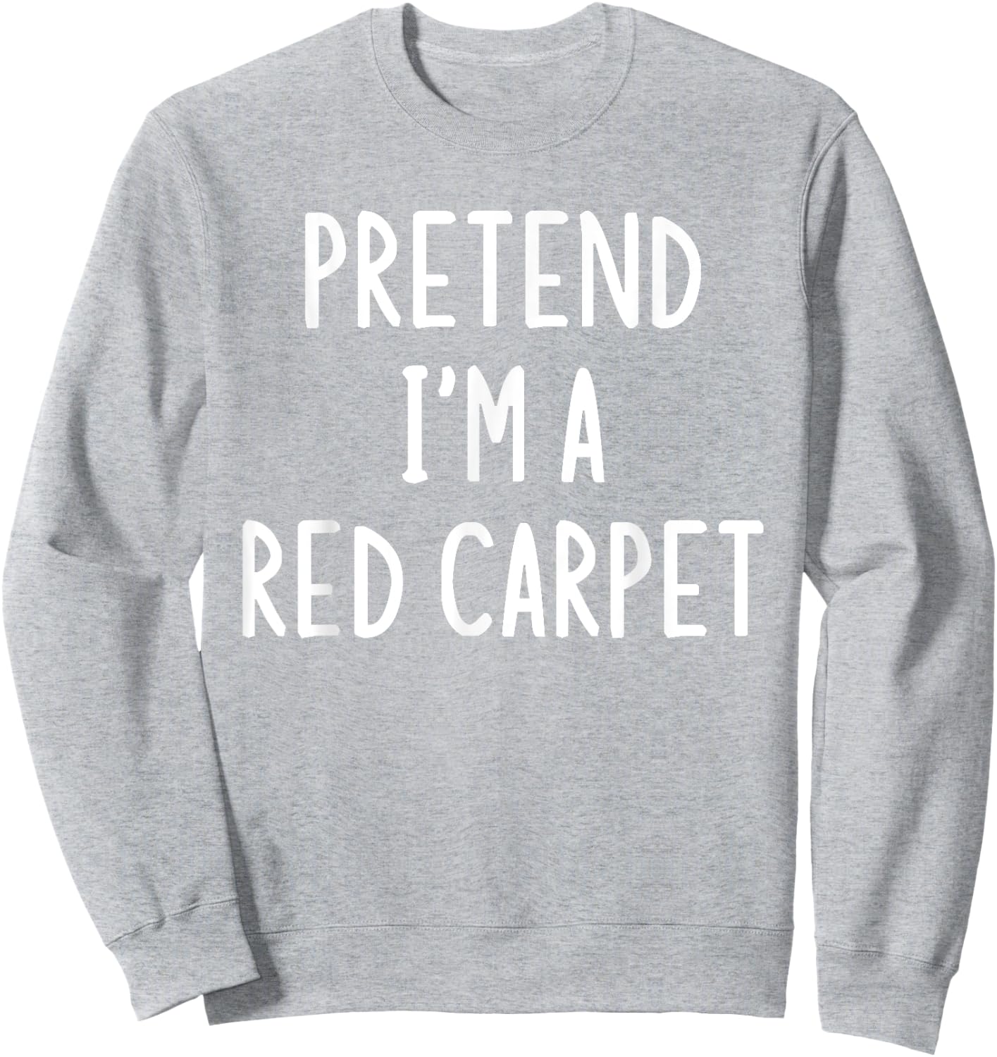 Pretend I'm A Red Carpet Easy Halloween Matching Costume Sweatshirt - Sweatshirt | Ash