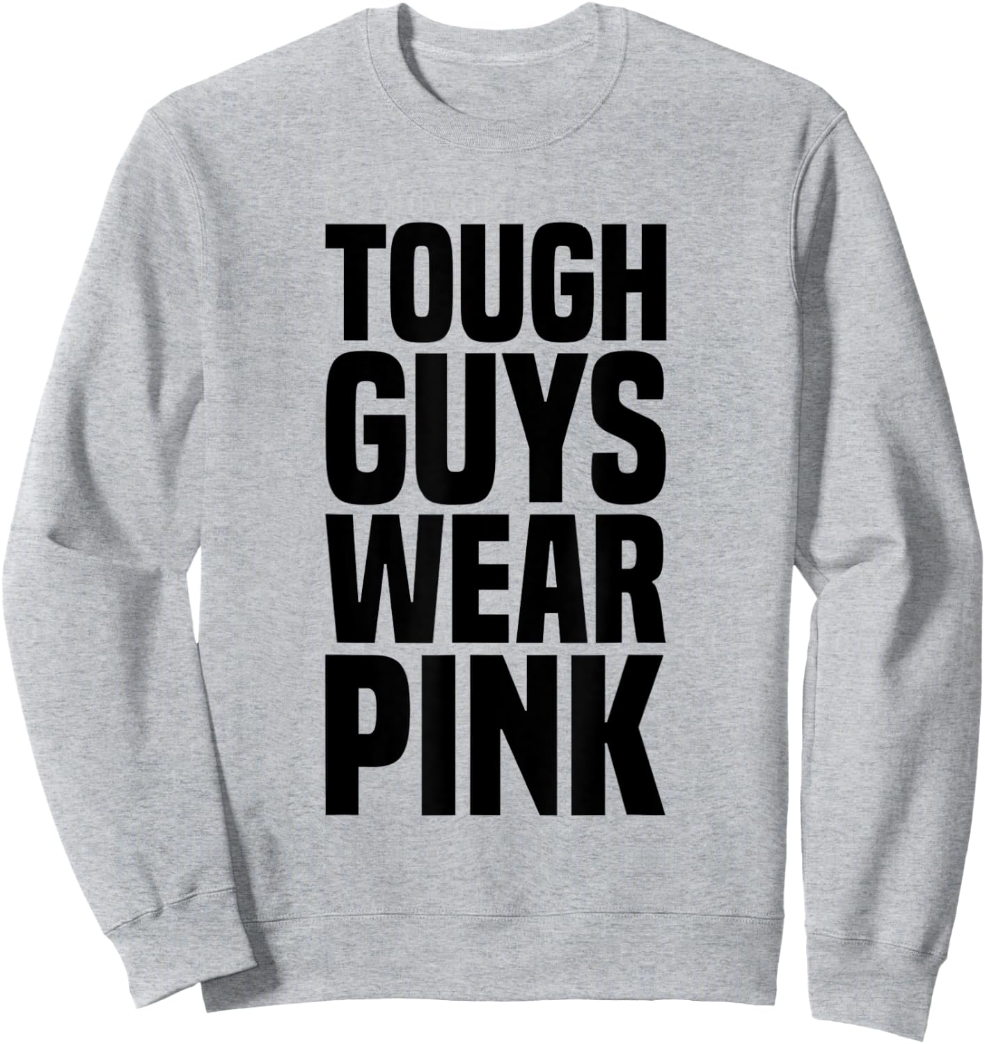 Tough Guys Wear Pink Breast Cancer Awareness Sweatshirt - Sweatshirt | Ash