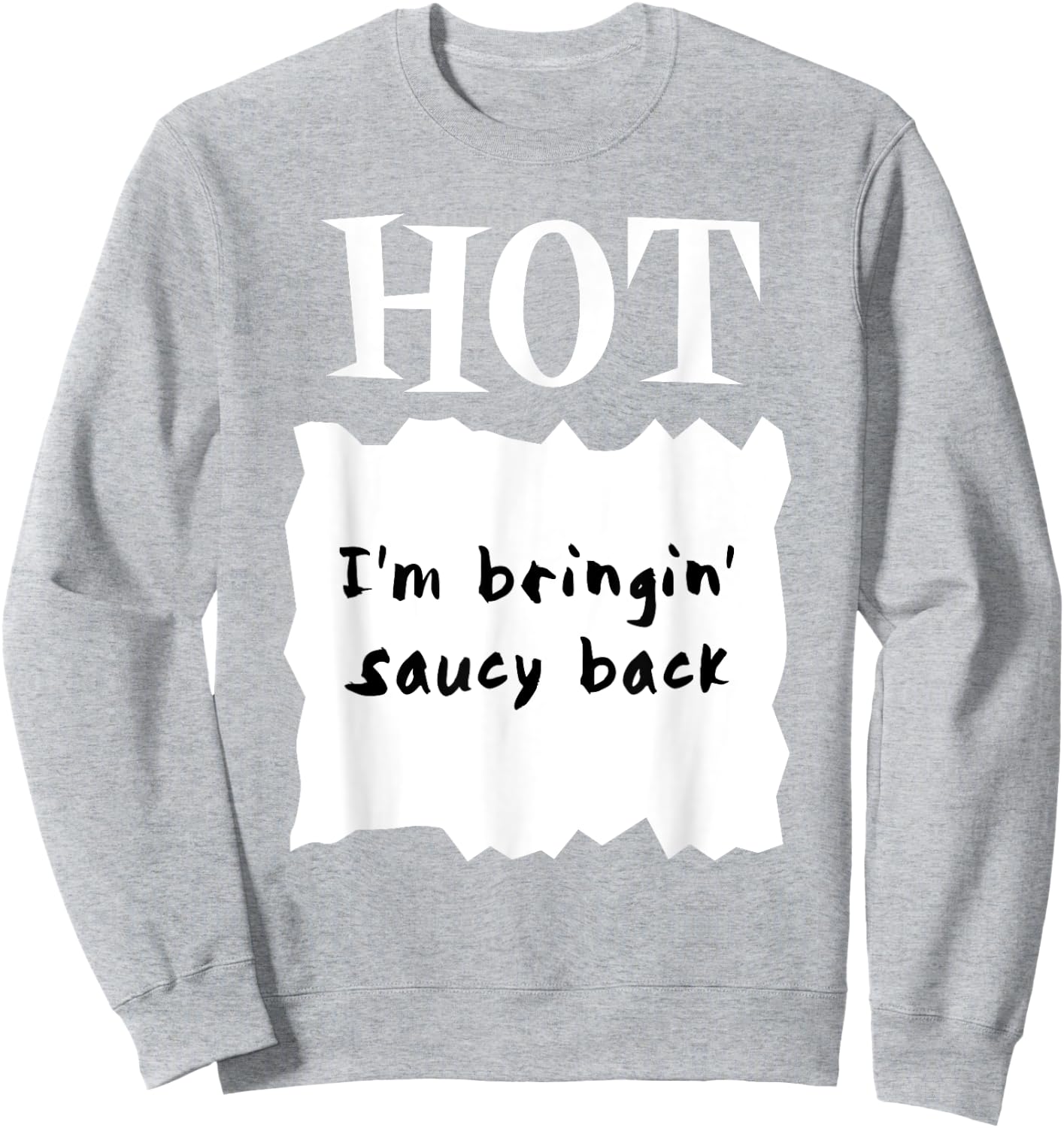 HOT SAUCES Halloween Costumes I'm Bringing Saucy Back Sweatshirt - Sweatshirt | Ash