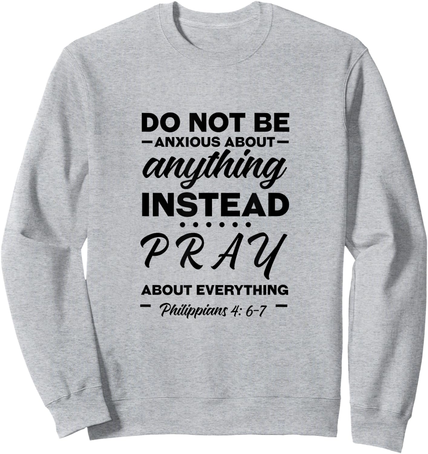 Philippians 4: 6-7, Gift & Men, Christian Sweatshirt - Sweatshirt | Ash
