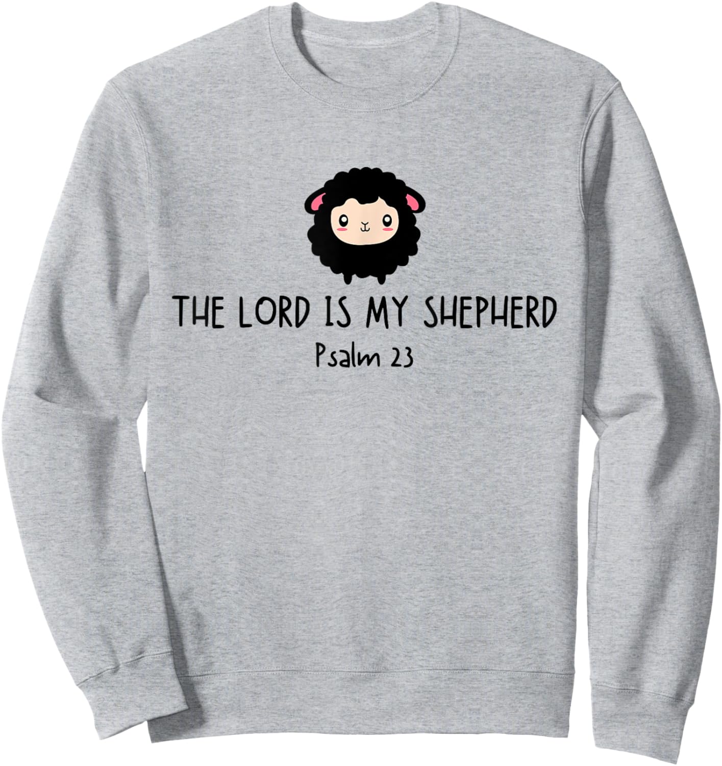 Black Lost Sheep THE LORD IS MY SHEHPERD Psalm-23 Christian Sweatshirt - Sweatshirt | Ash