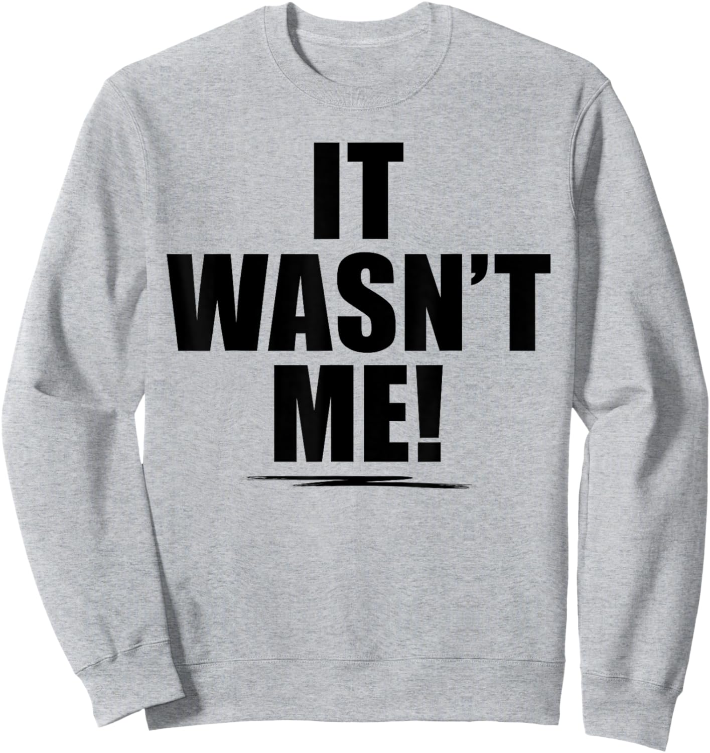 It Wasn't Me Shirt Boys Girls Men Women Funny It Wasn't Me Sweatshirt - Sweatshirt | Ash