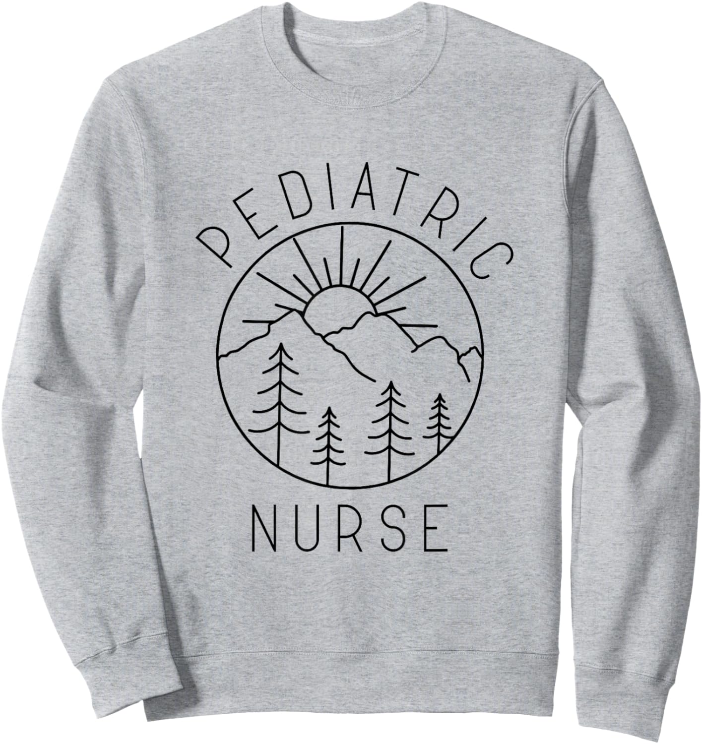 Pediatric Nurse Peds Nurse Registered Nurse Appreciation Sweatshirt - Sweatshirt | Ash