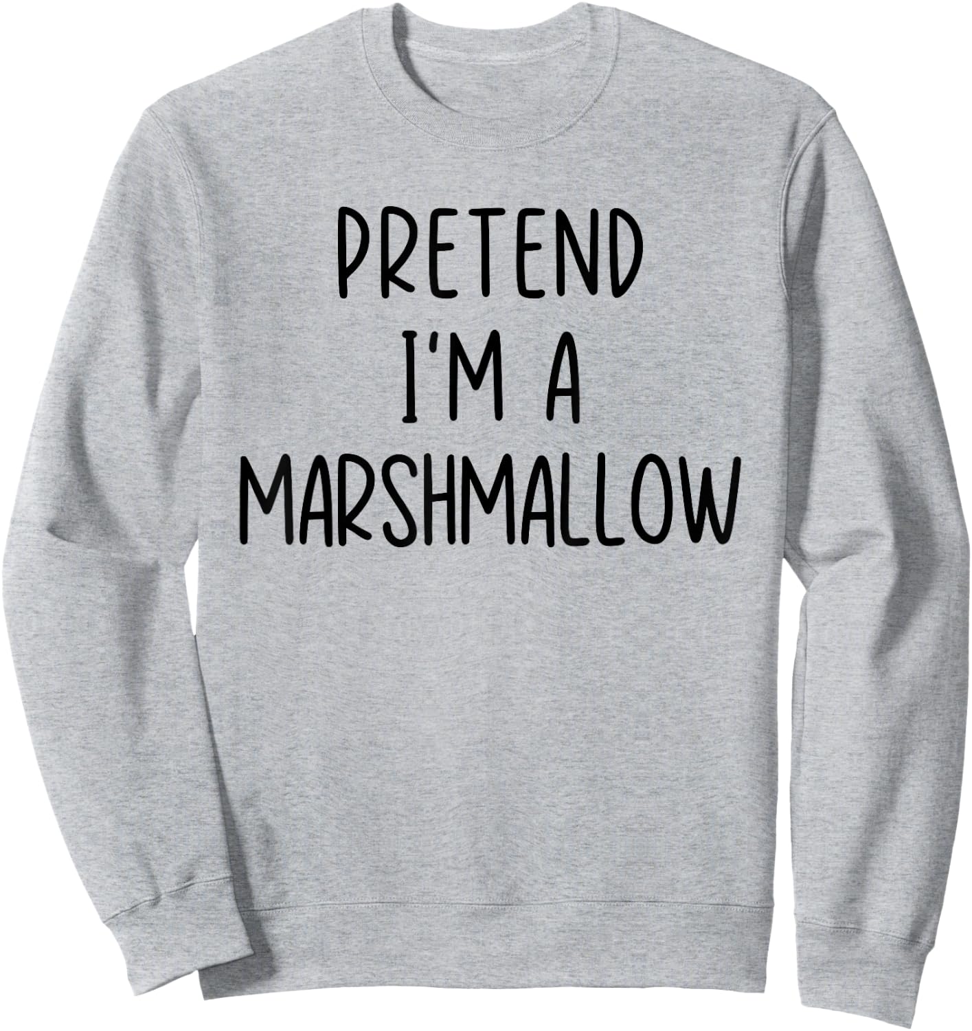 Funny Pretend I'm A Marshmallow Costume Halloween Easy Sweatshirt - Sweatshirt | Ash