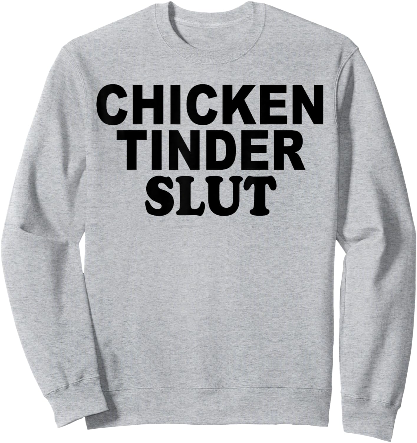 Funny Chicken Tinder Slut Sweatshirt - Sweatshirt | Ash