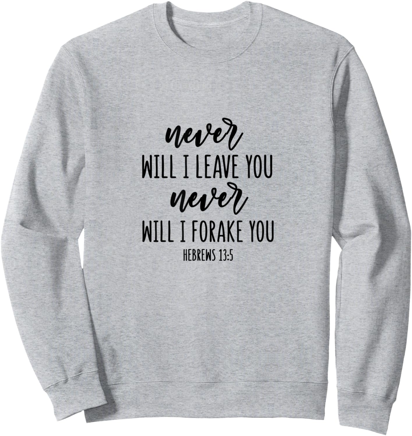 Hebrews 13:5 - Gift & Men, Christian Sweatshirt - Sweatshirt | Ash