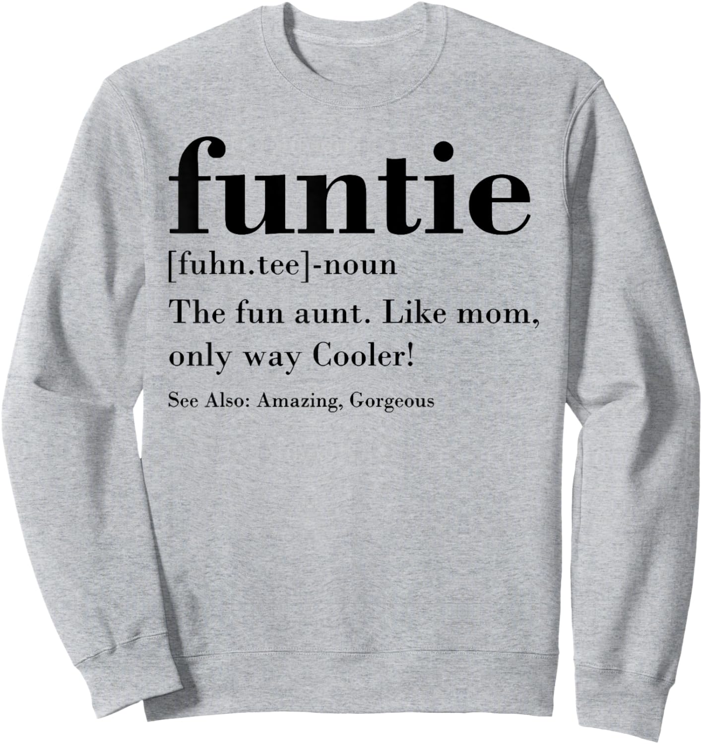 Funtie Fuhn. The Fun Aunt Sweatshirt - Sweatshirt | Ash