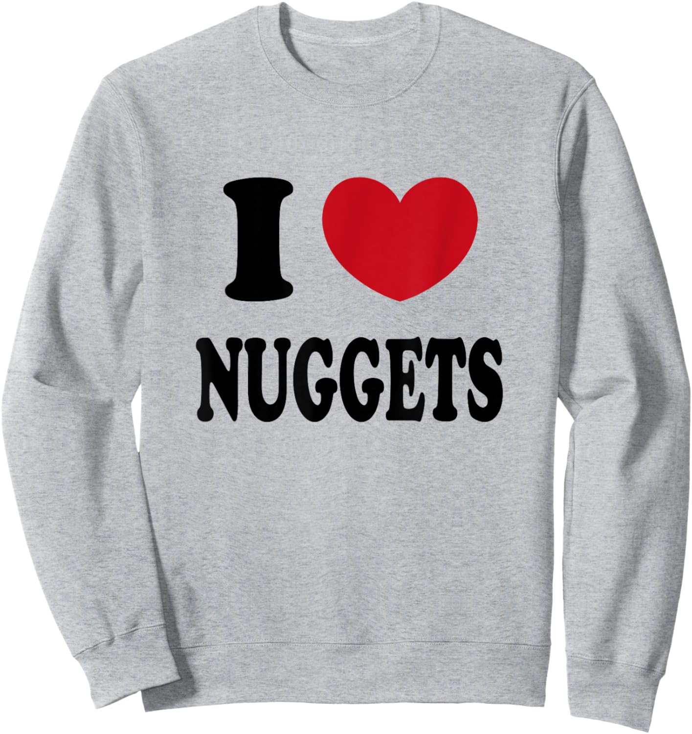 I Love Nuggets Sweatshirt - Sweatshirt | Ash