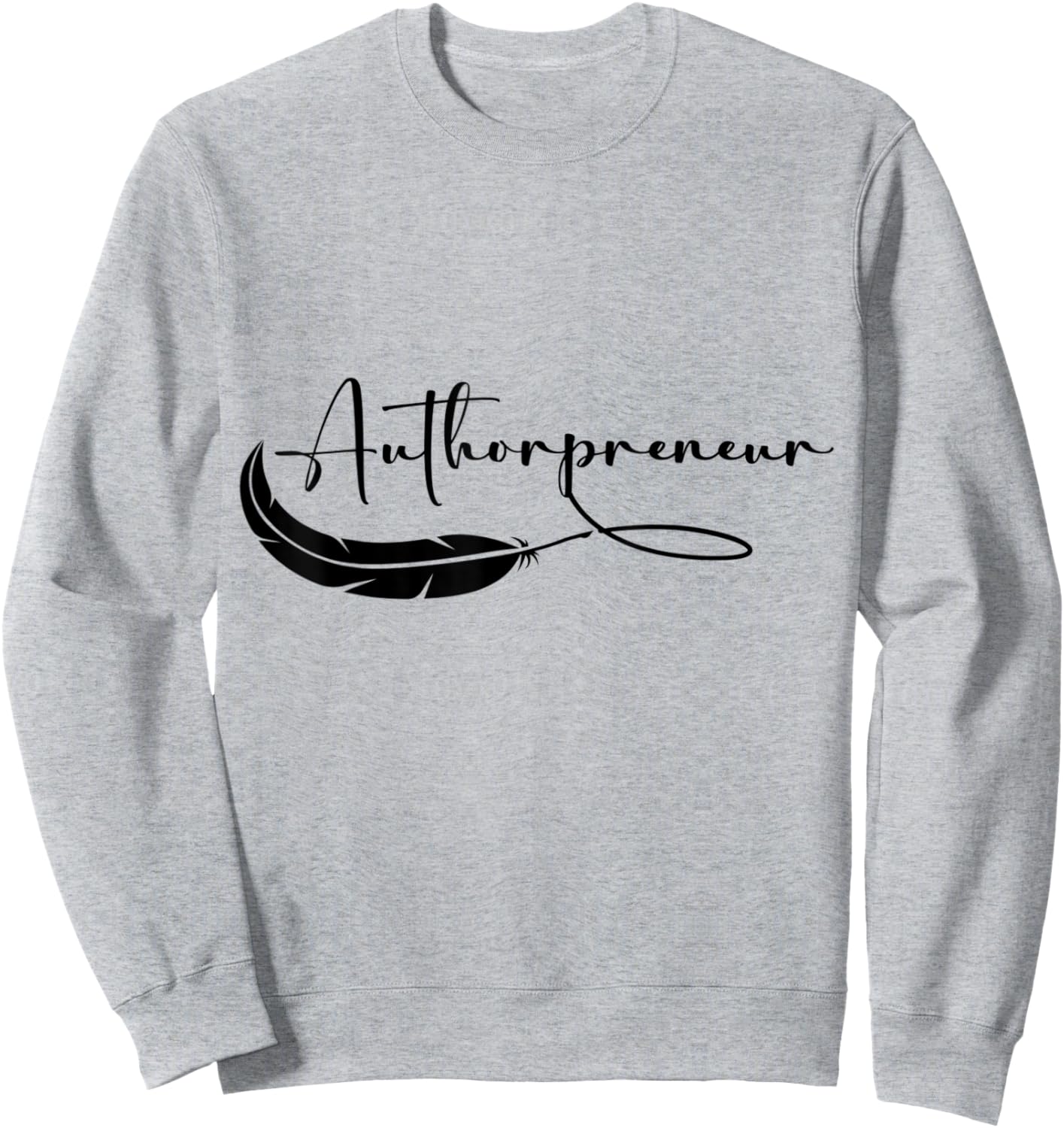 Authorpreneur Sweatshirt - Sweatshirt | Ash