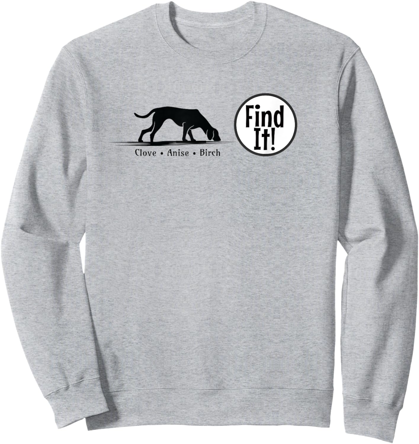Nose Work Find It Dog Sport Scent Work Dog Detection Gift Sweatshirt - Sweatshirt | Ash
