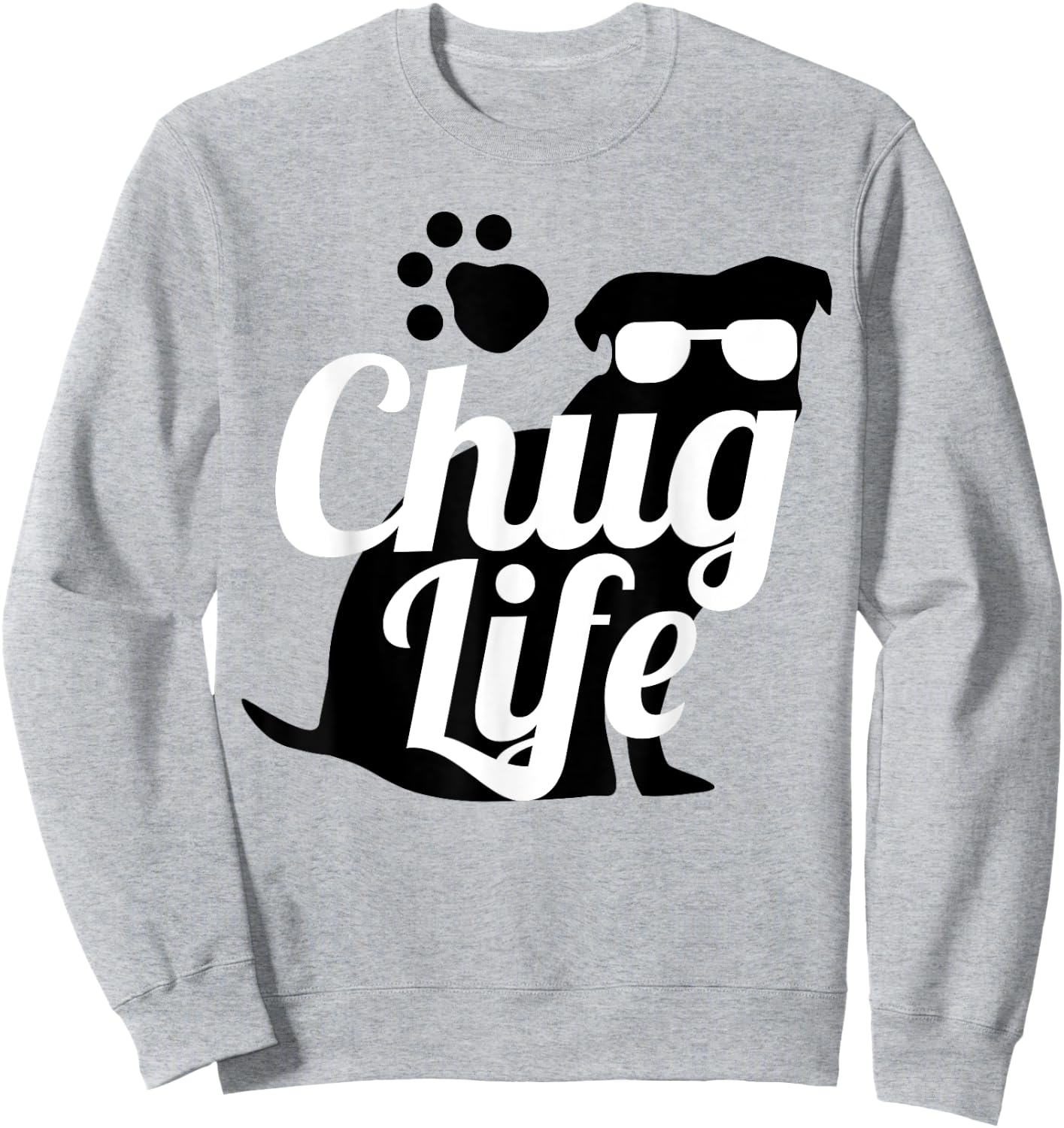 Chug Life Shirt Funny Cute Dog Animal Lover Design Gift Men Women Girls Kids Sweatshirt - Sweatshirt | Ash