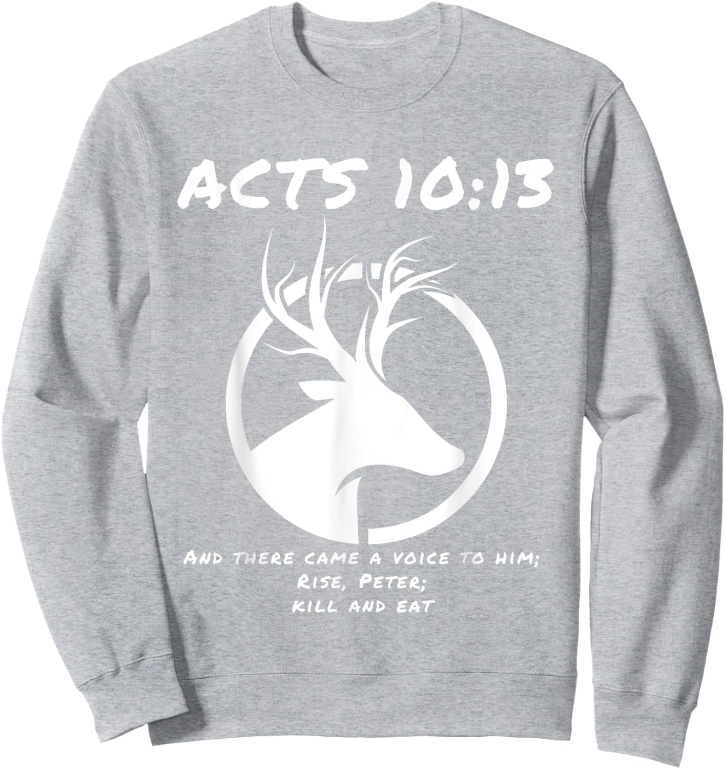 Acts 10:13 Sweatshirt - Sweatshirt | Ash
