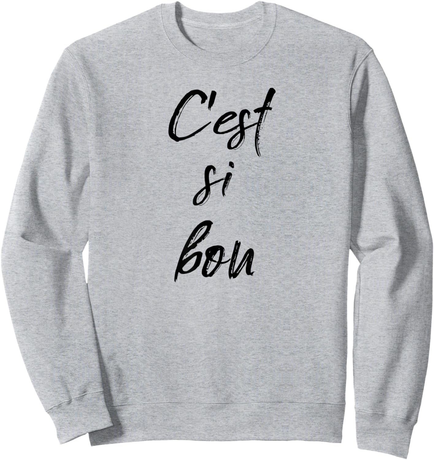C'est Si Bon It's So Good Fun French Travel Gym Vacation Sweatshirt - Sweatshirt | Ash