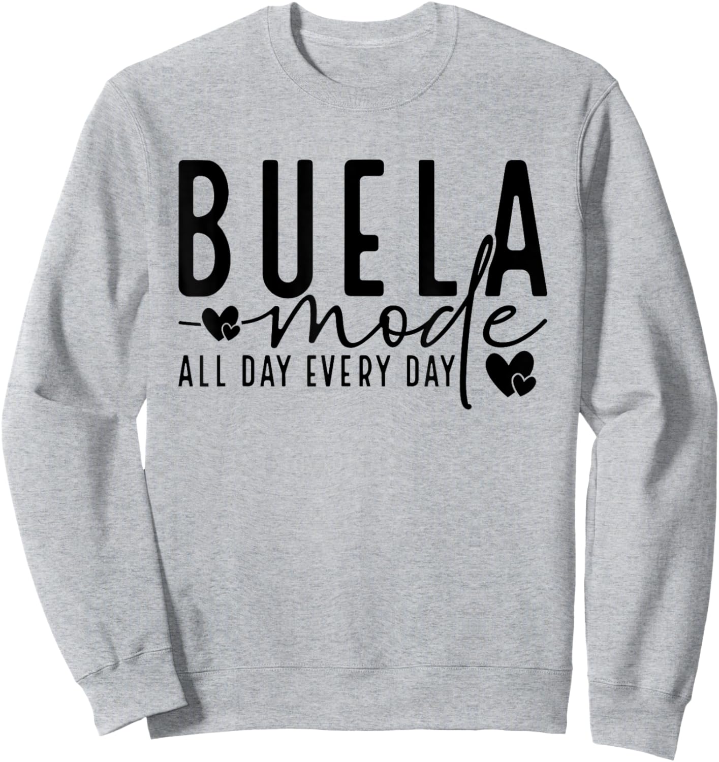Buela Mode All Day And Every Day - Grandmother Pride Sweatshirt - Sweatshirt | Ash