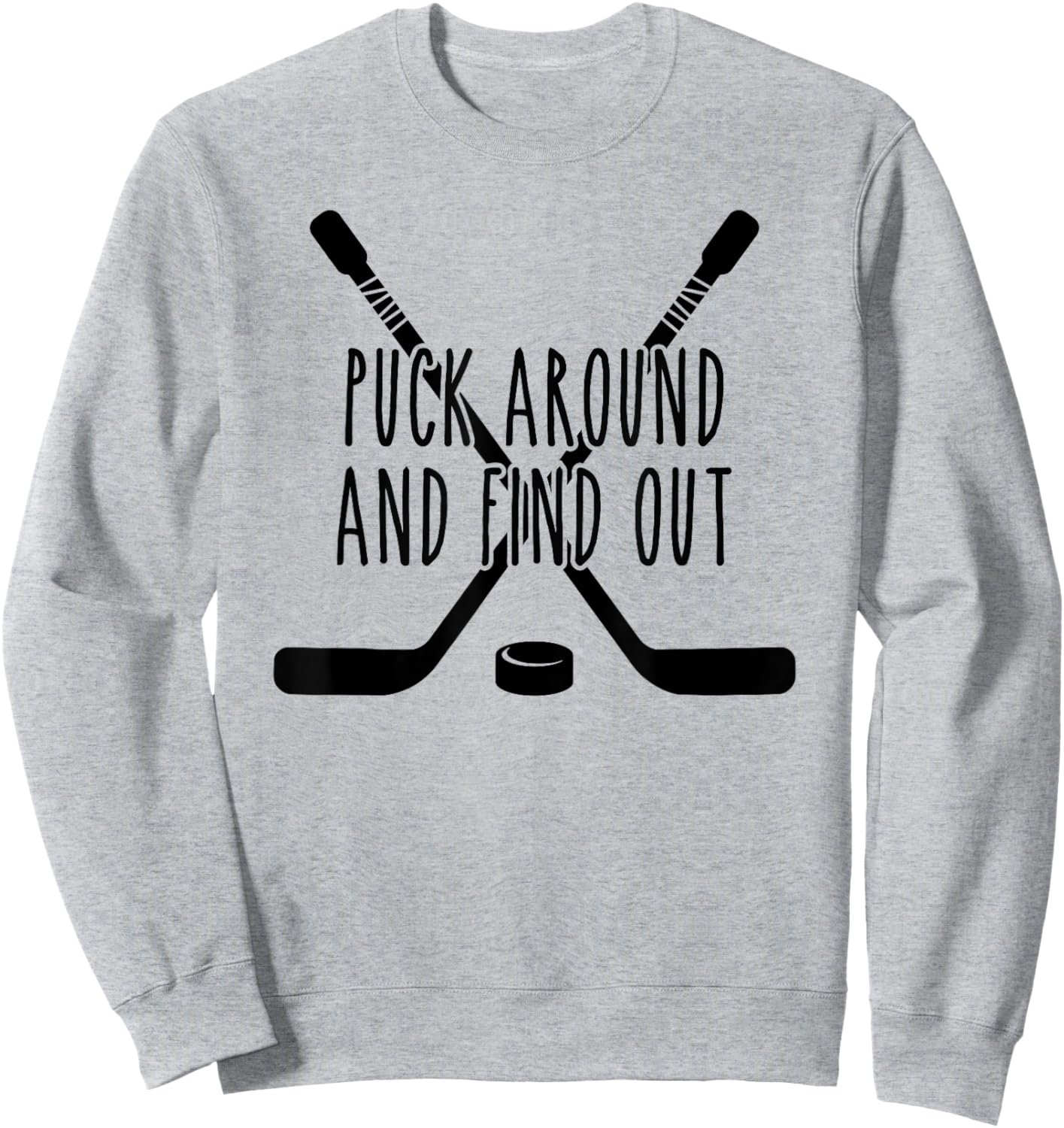 Puck Around and Find Out Sweatshirt - Sweatshirt | Ash