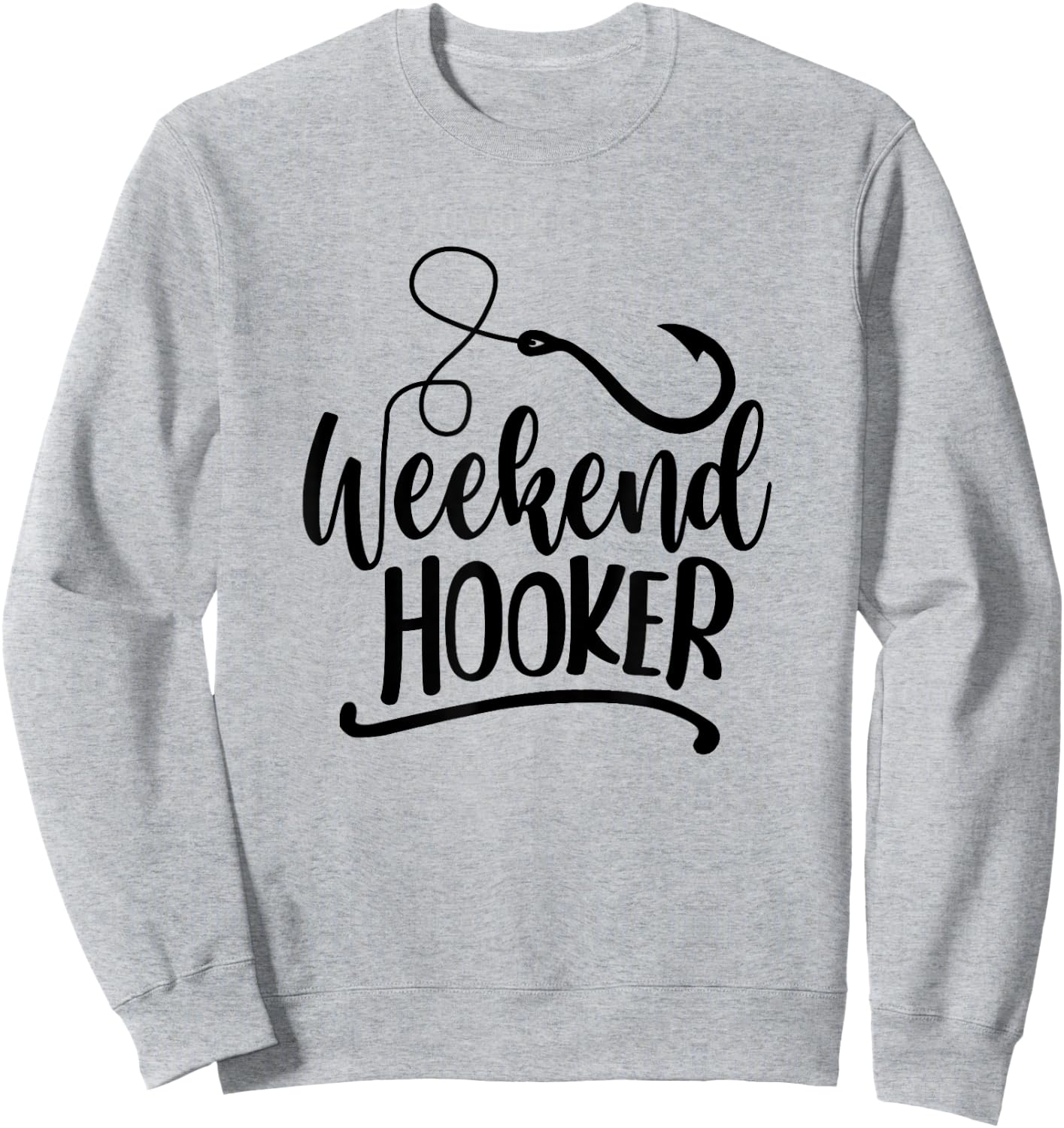 Weekend Hookers Fishing Lover Go Fishing Fisherman Sweatshirt - Sweatshirt | Ash