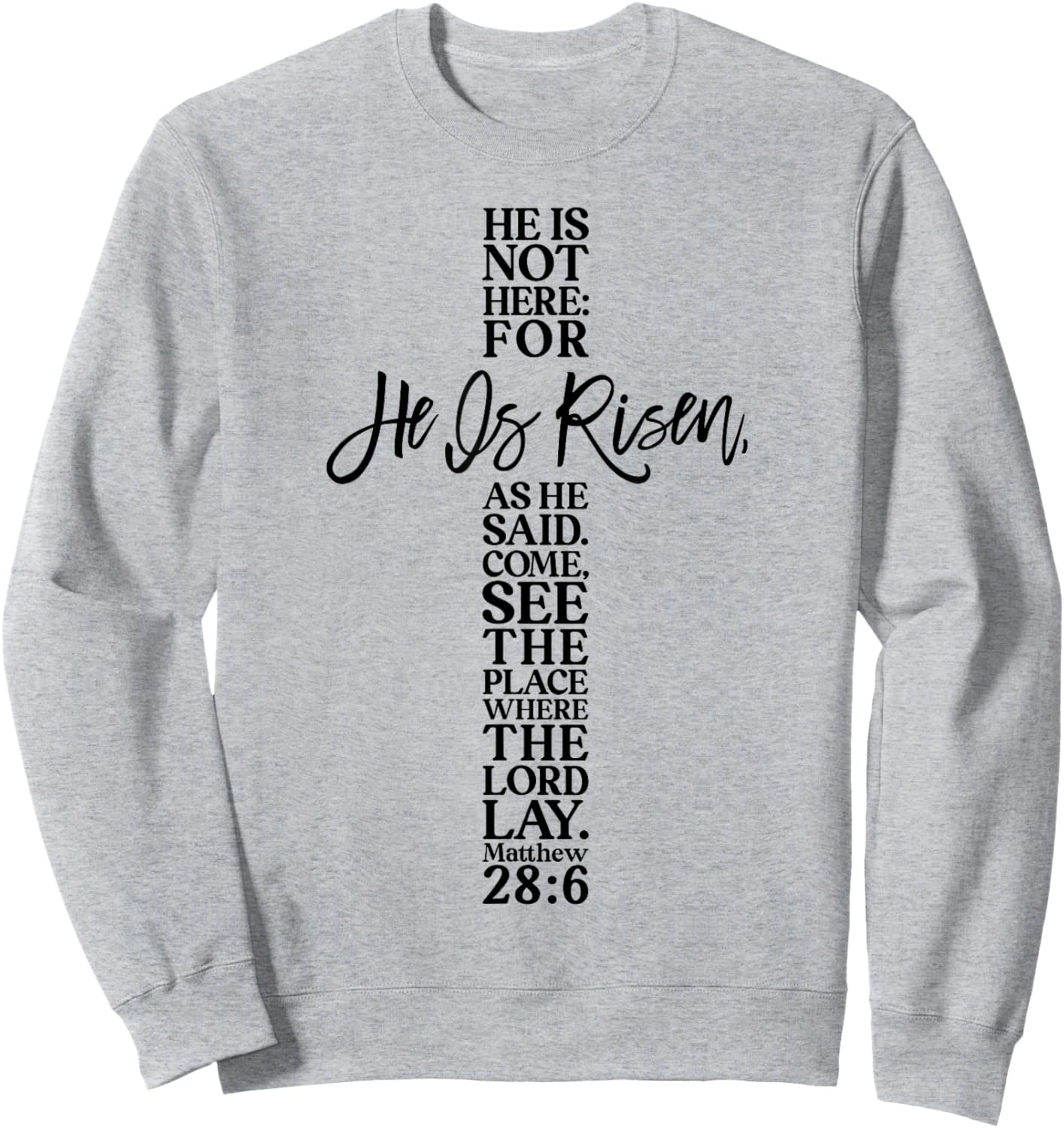 Happy Easter Shirt He Is Risen Jesus Cross Scripture Matthew Sweatshirt - Sweatshirt | Ash