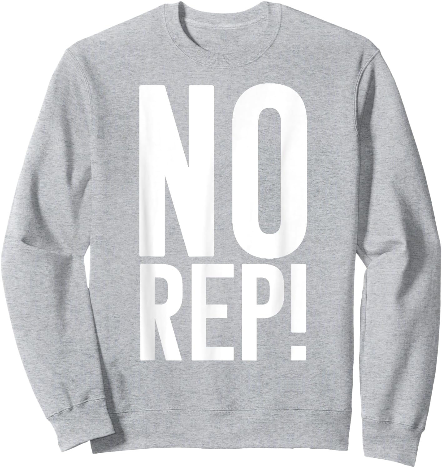 No Rep Fitness Judge Sweatshirt - Sweatshirt | Ash