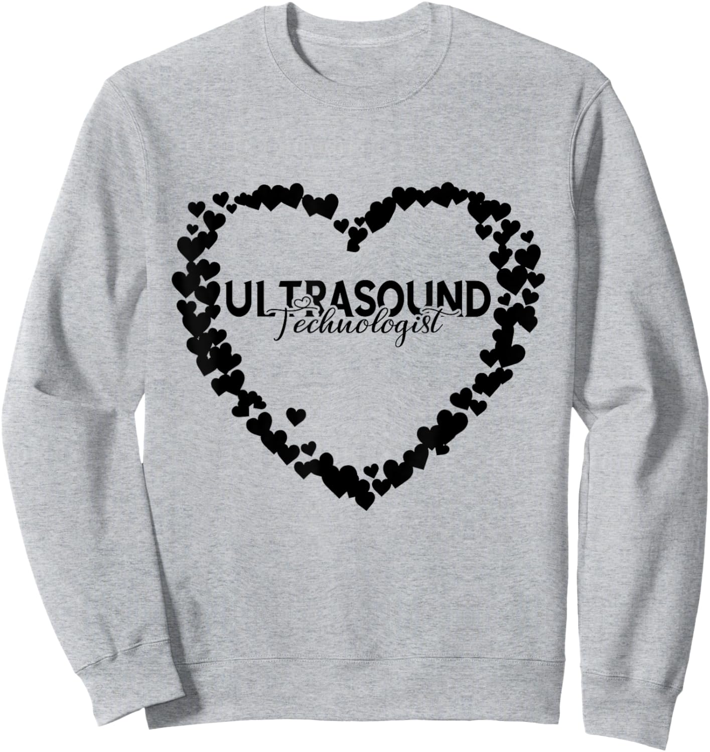 Ultrasound Technologist Ultrasound Tech Sonographer Heart Sweatshirt - Sweatshirt | Ash