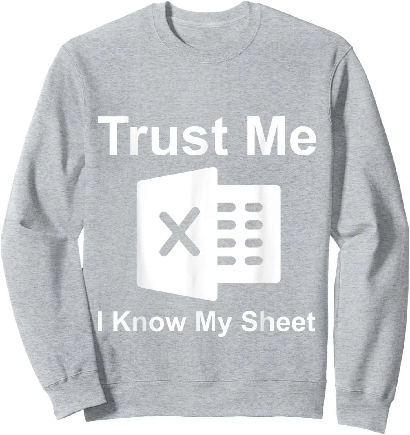 Trust Me I Know My Sheet Sweatshirt - Sweatshirt | Ash