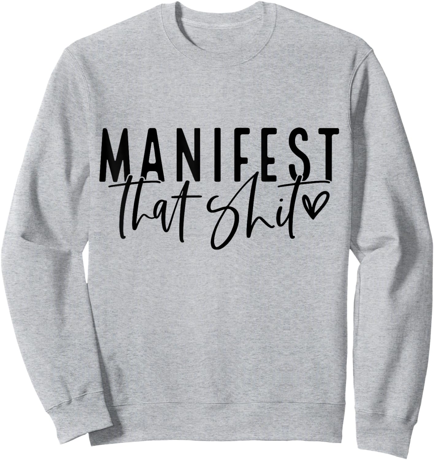 Manifest That Shit Attraction Law Spiritual Yoga Meditation Sweatshirt - Sweatshirt | Ash