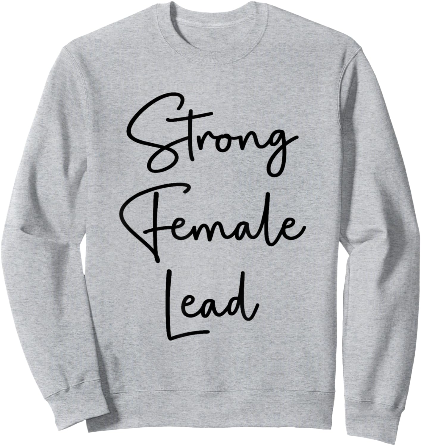 Strong Female Lead Audition Actress Girl Power Feminist Sweatshirt - Sweatshirt | Ash