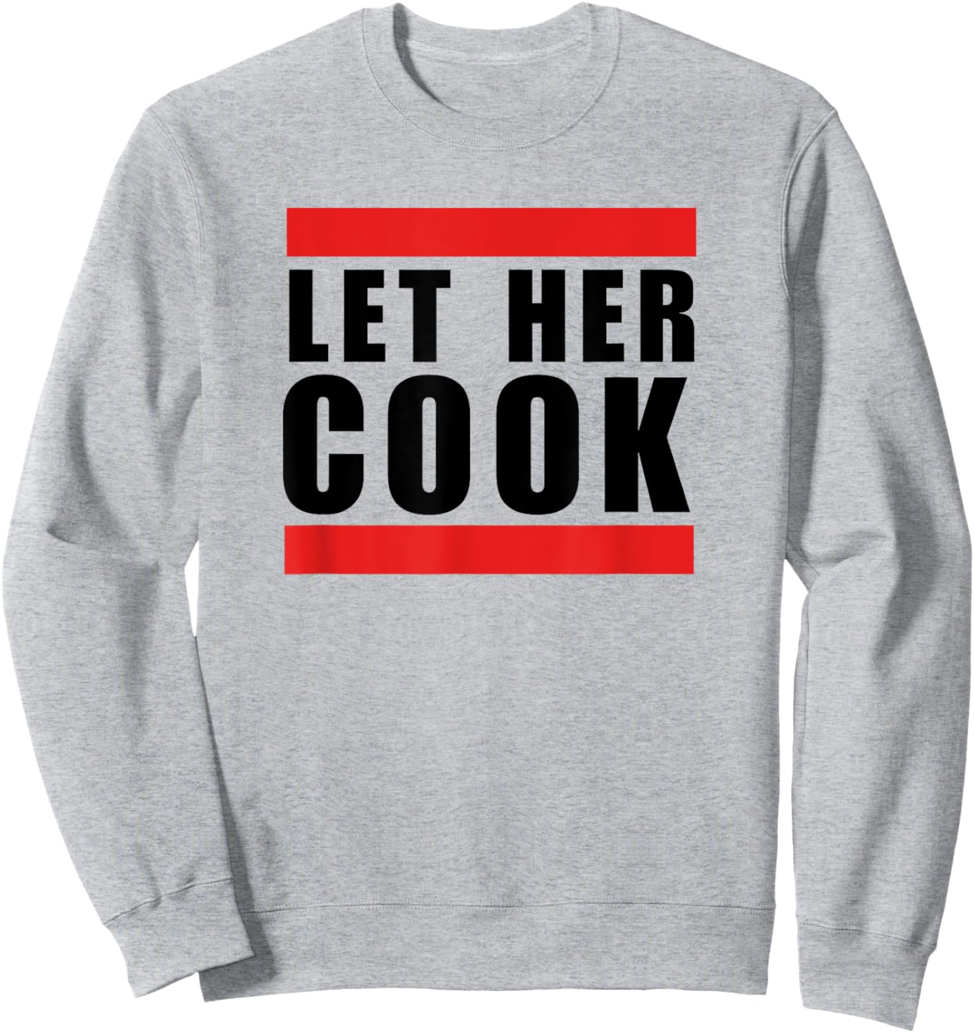 Let her cook cool funny saying meme thanksgiving humor Sweatshirt - Sweatshirt | Ash